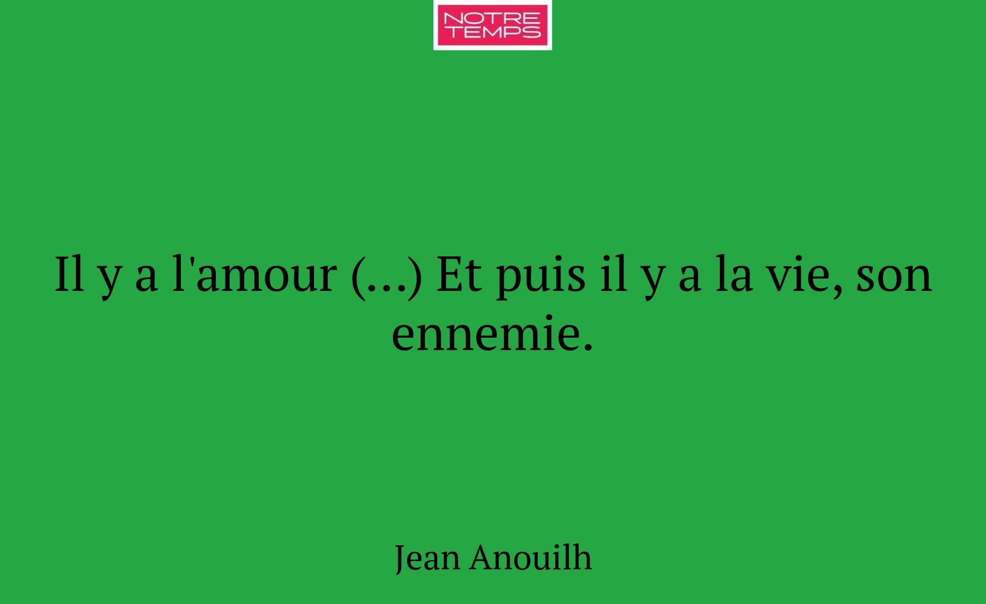 Il y a l'amour (…) Et puis il y a la vie, son enne...