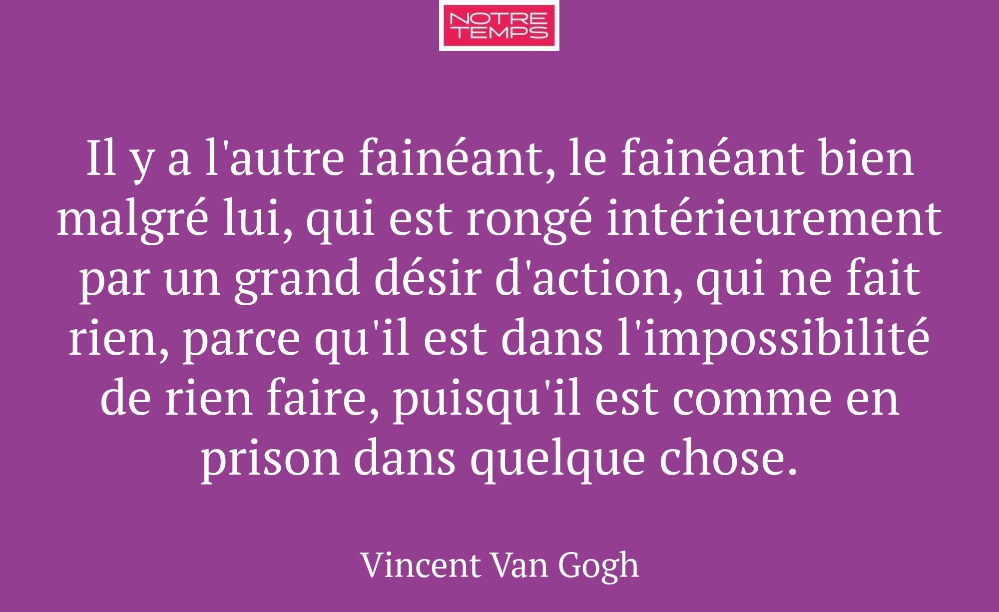 Il y a l'autre fainéant, le fainéant bien malgré l...
