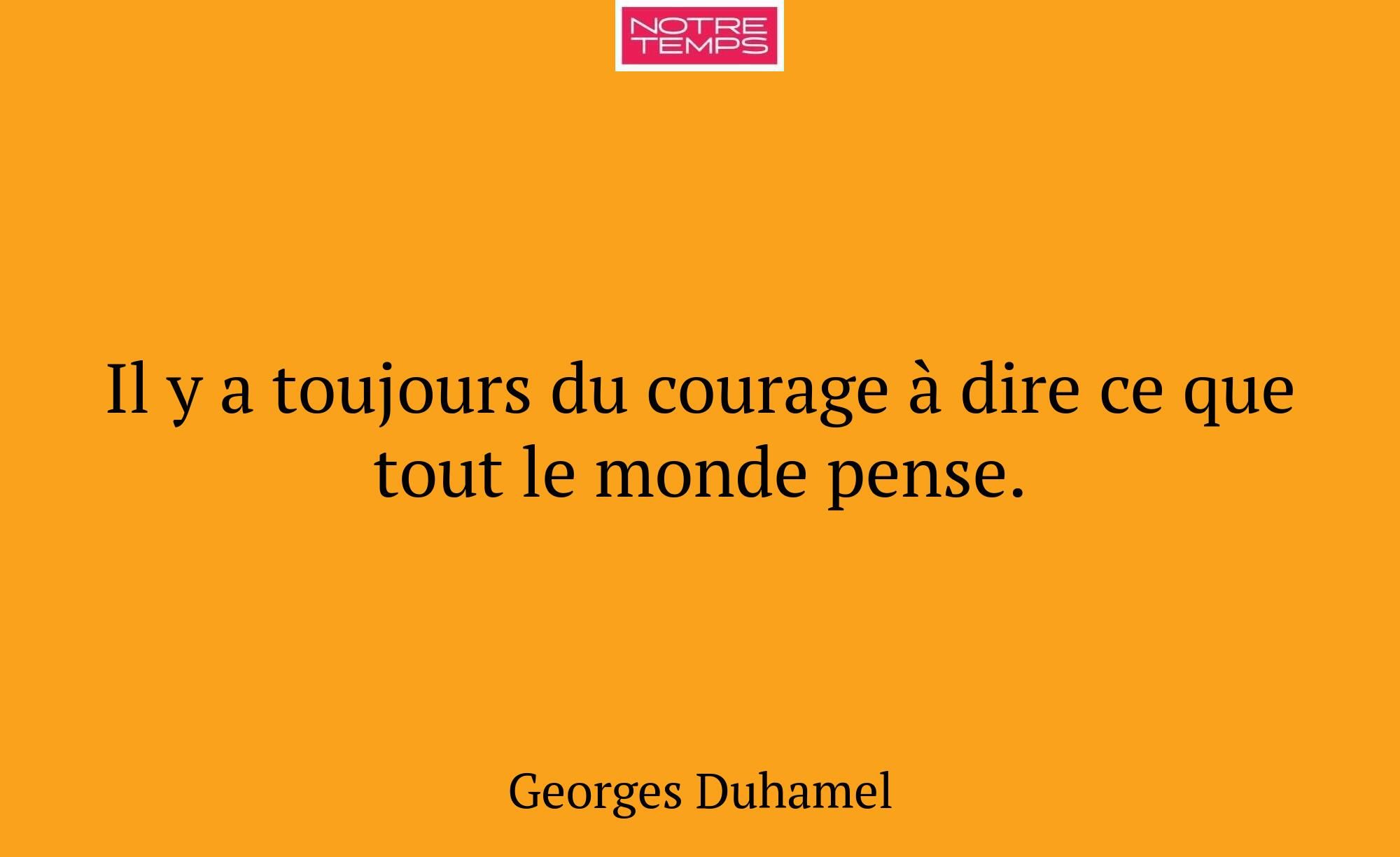 Il y a toujours du courage à dire ce que tout le m...