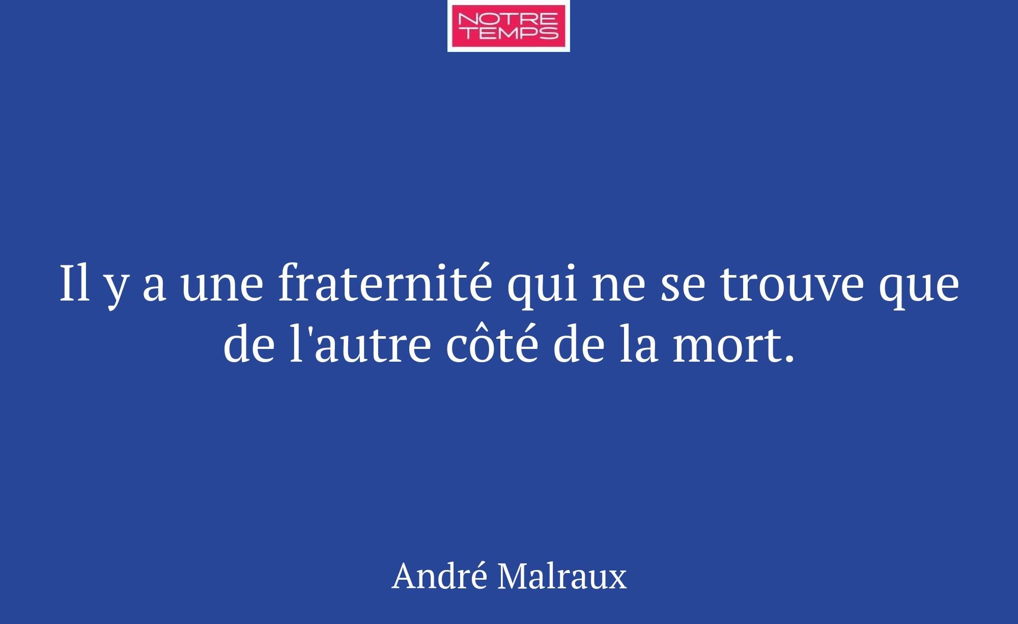 Il y a une fraternité qui ne se trouve que de l'au...