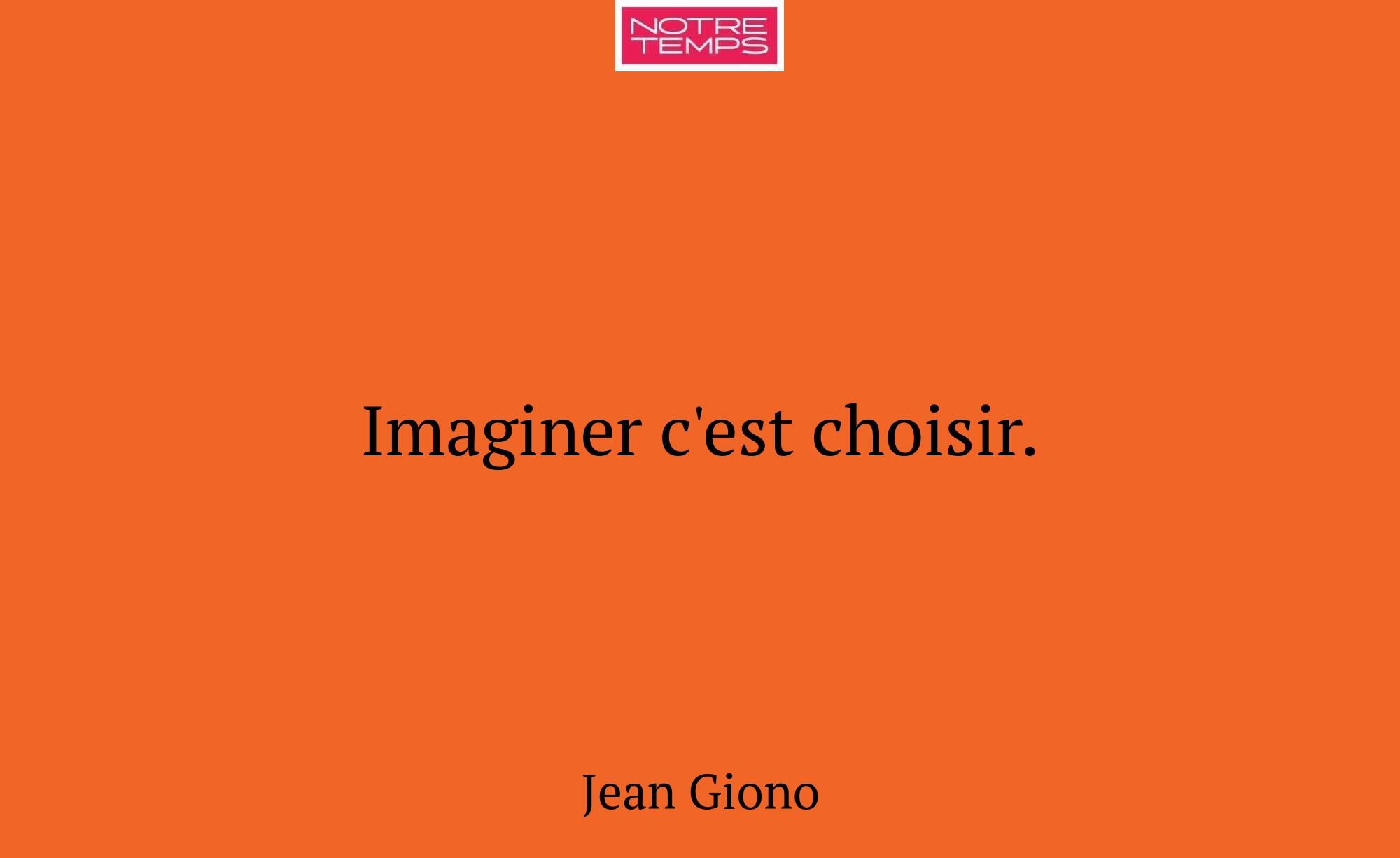 Imaginer c'est choisir.