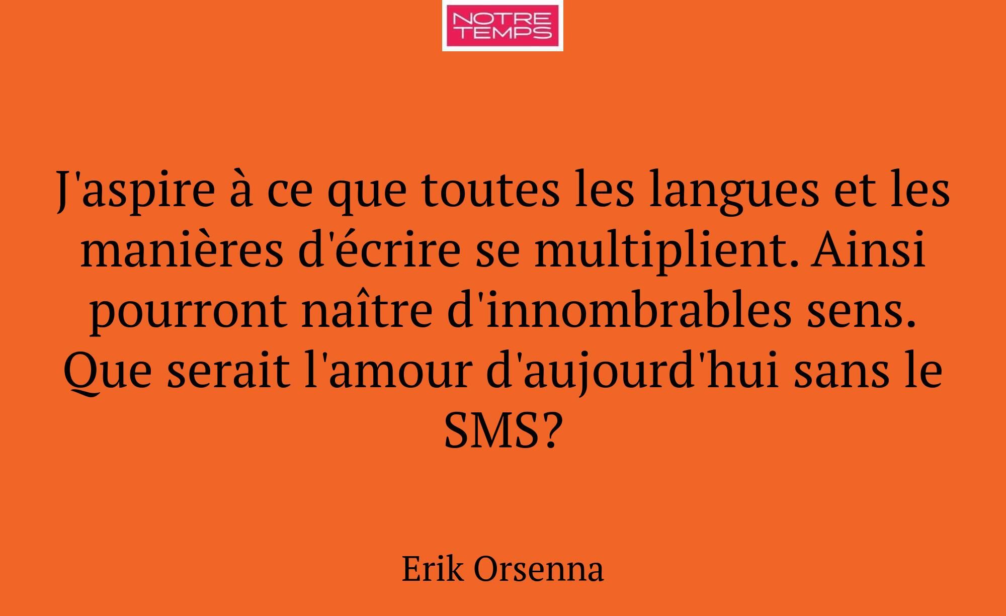 J'aspire à ce que toutes les langues et les manièr...