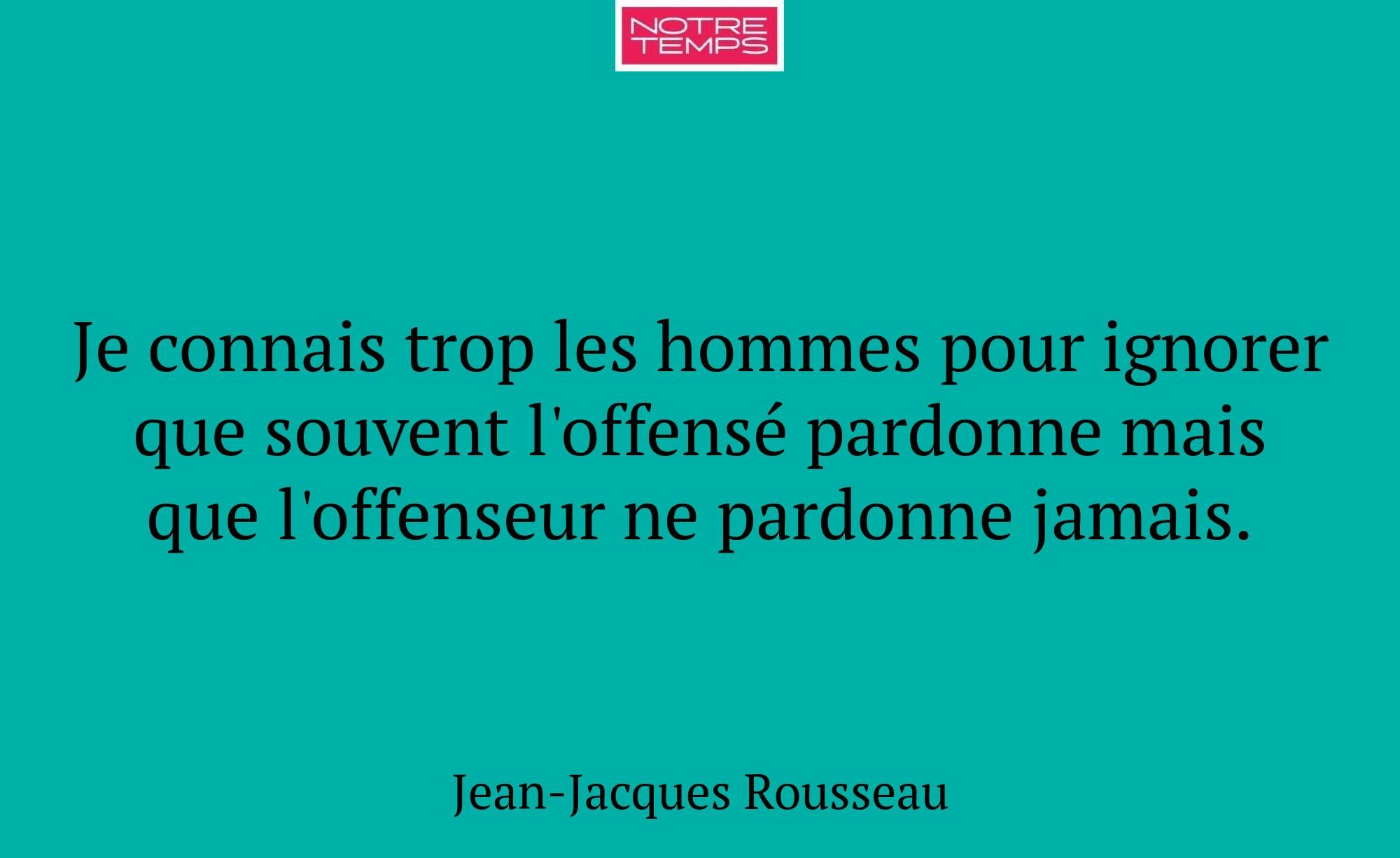Je connais trop les hommes pour ignorer que souven...