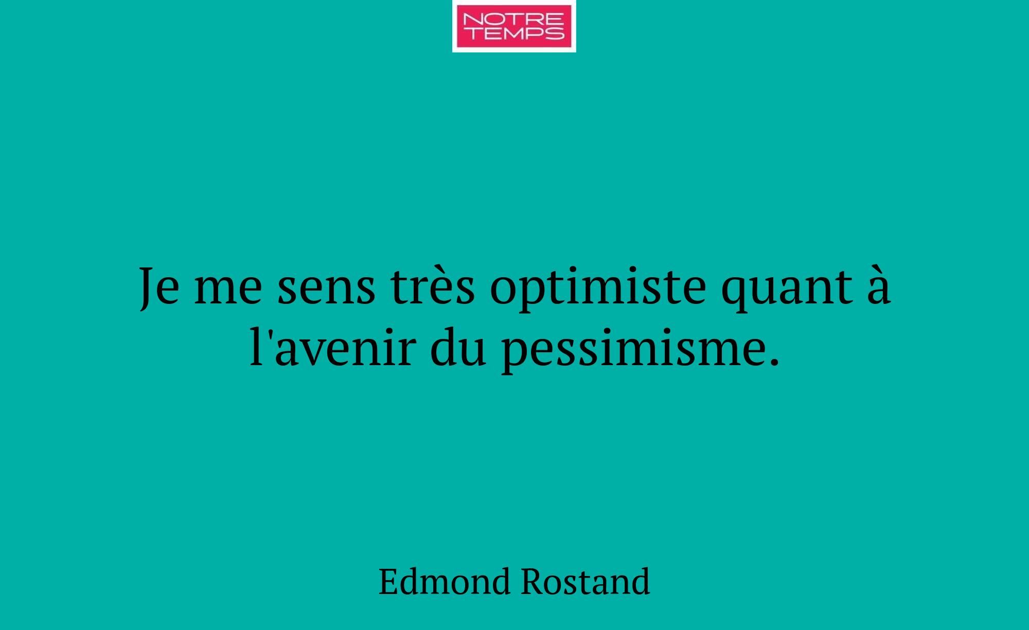 Je me sens très optimiste quant à l'avenir du pess...