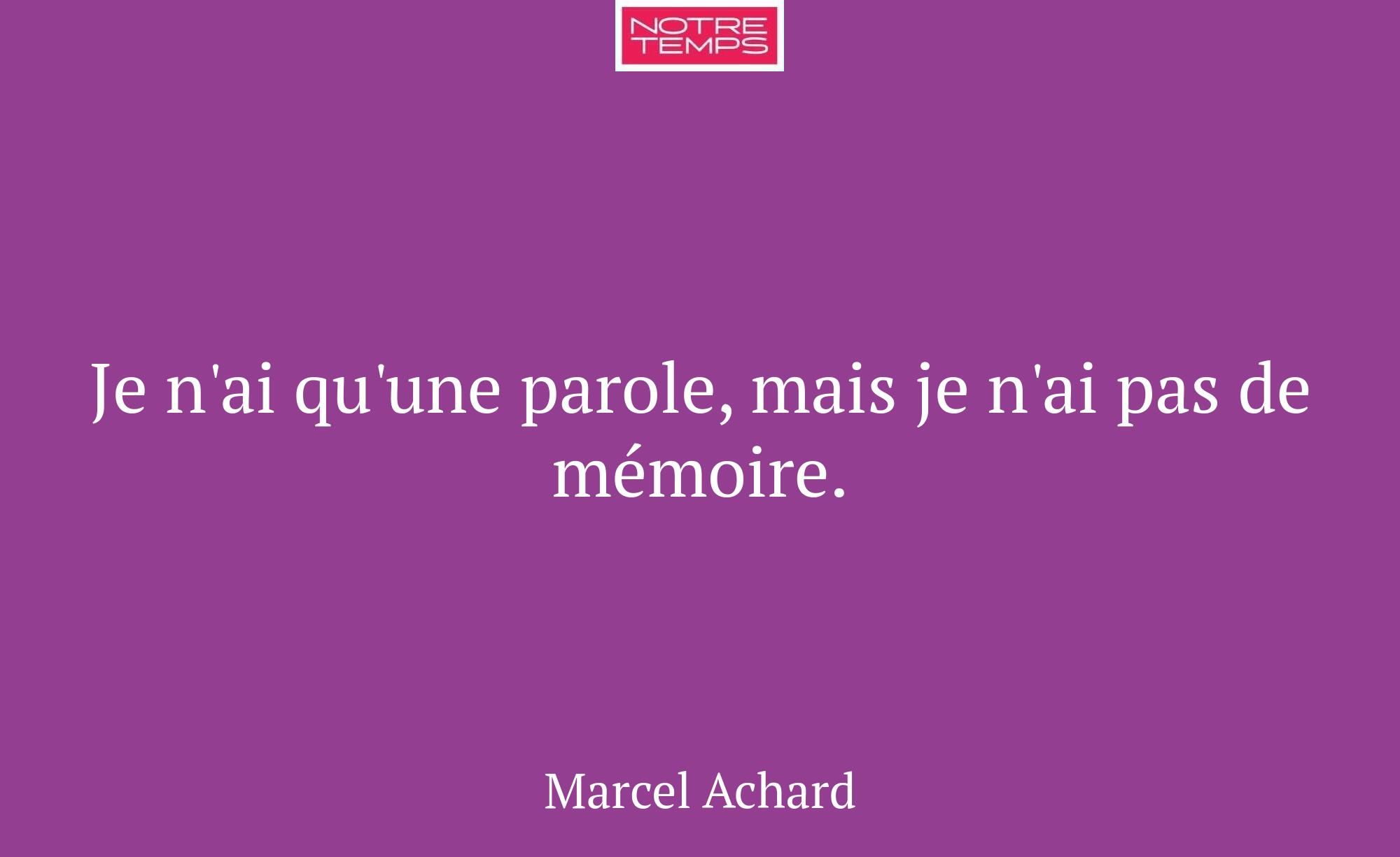 Je n'ai qu'une parole, mais je n'ai pas de mémoire...