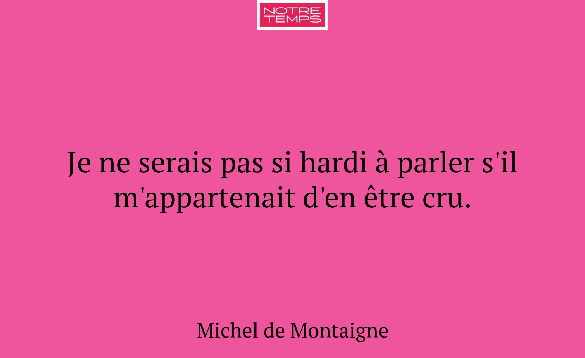 Je ne serais pas si hardi à parler s'il m'apparten...