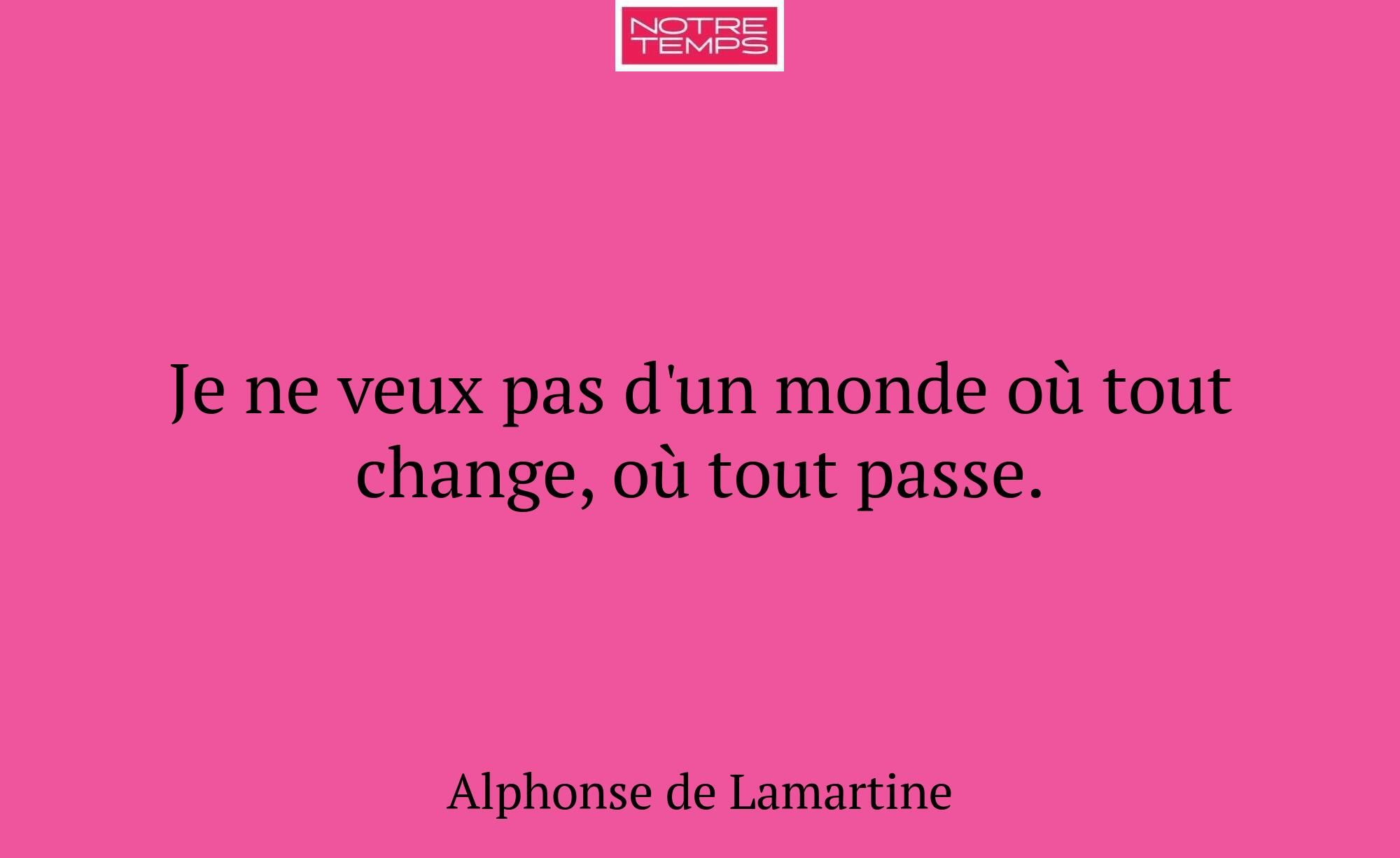 Je ne veux pas d'un monde où tout change, où tout...
