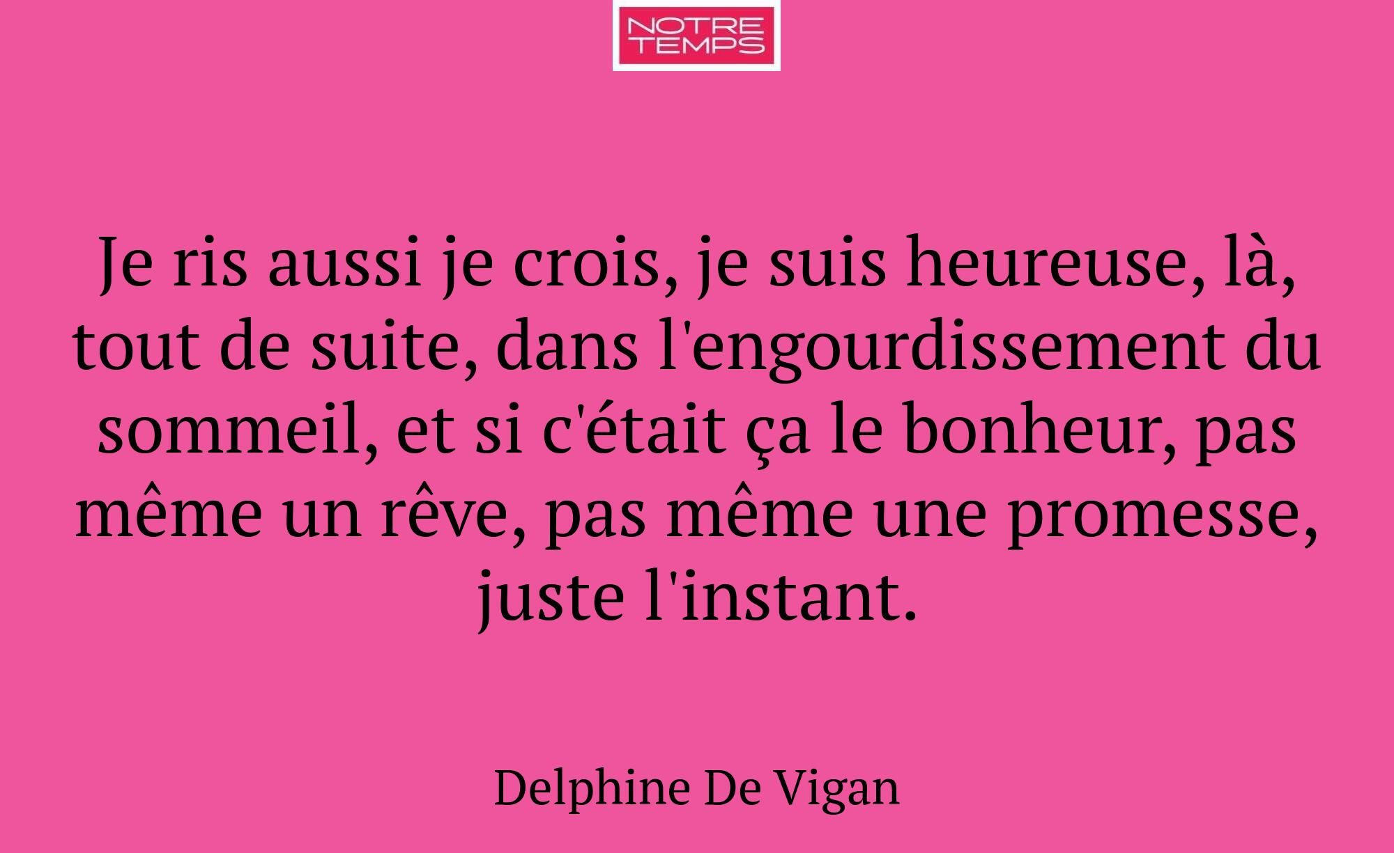 Je ris aussi je crois, je suis heureuse, là, tout...