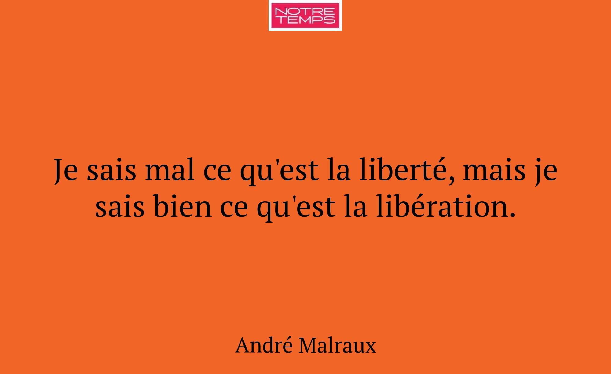 Je sais mal ce qu'est la liberté, mais je sais bie...