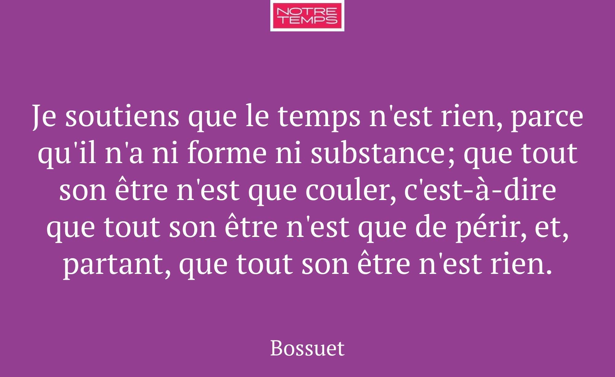 Je soutiens que le temps n'est rien, parce qu'il n...