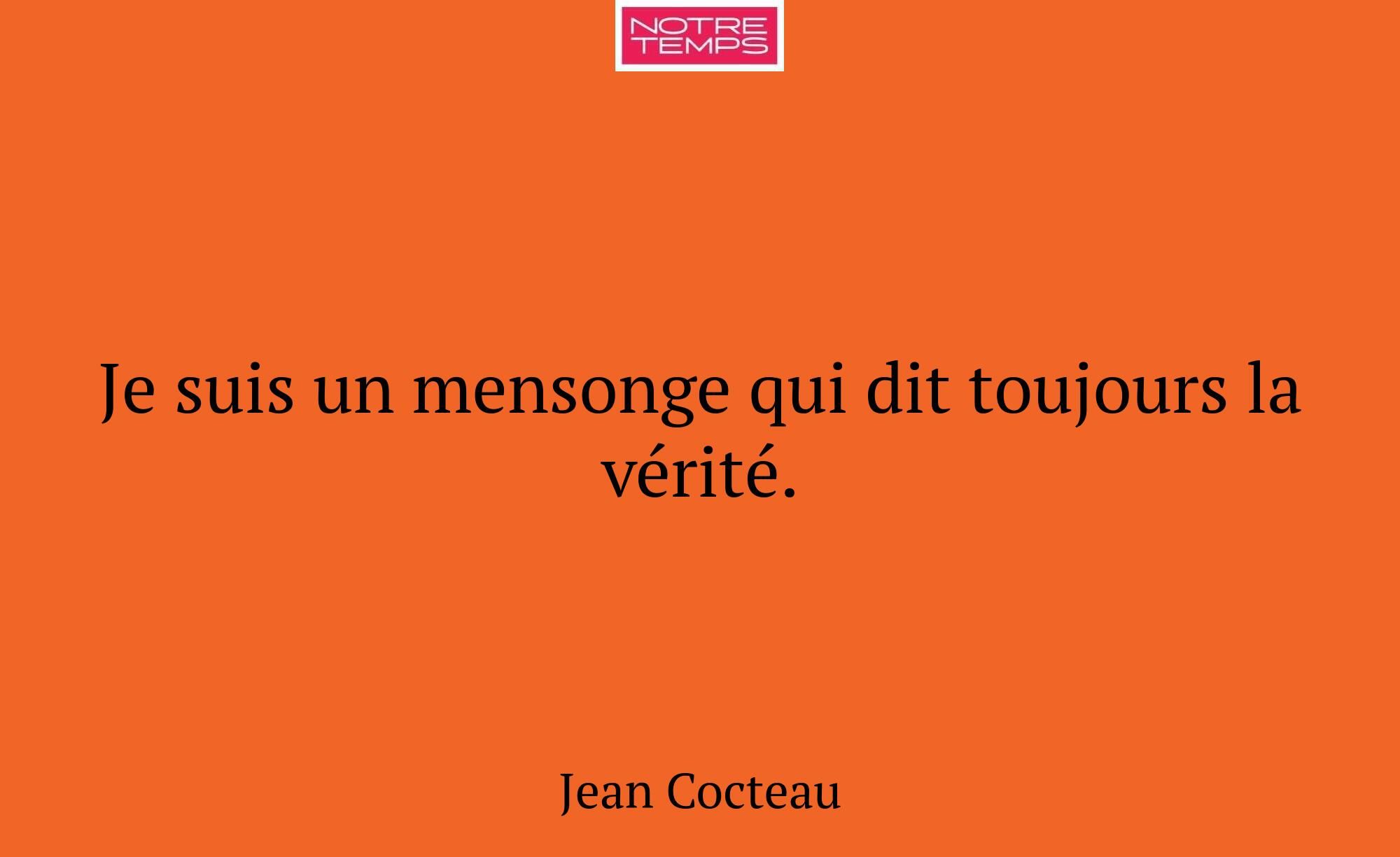 Je suis un mensonge qui dit toujours la vérité.