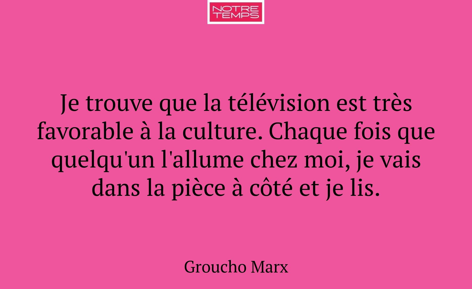 Je trouve que la télévision est très favorable à l...