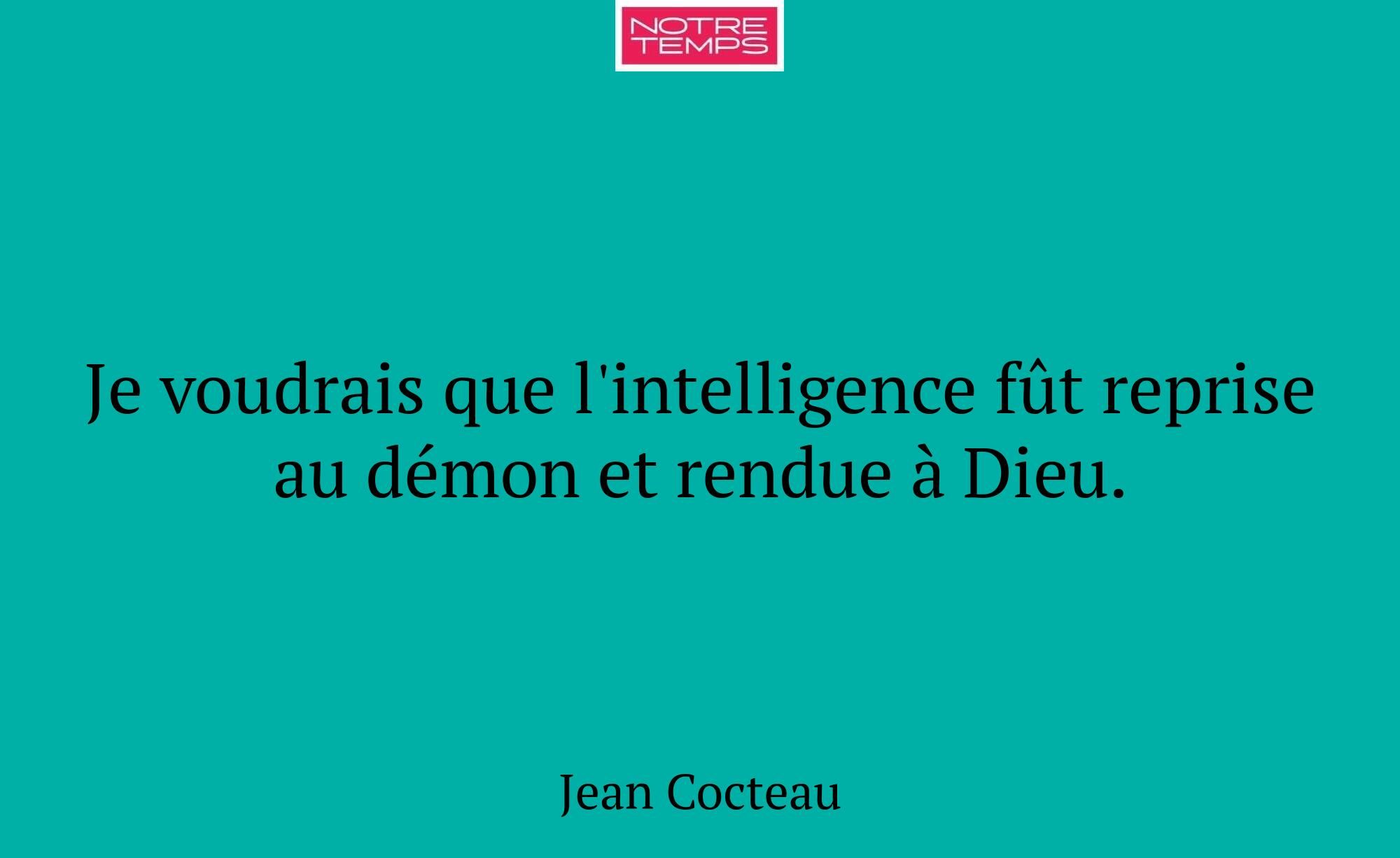 Je voudrais que l'intelligence fût reprise au démo...
