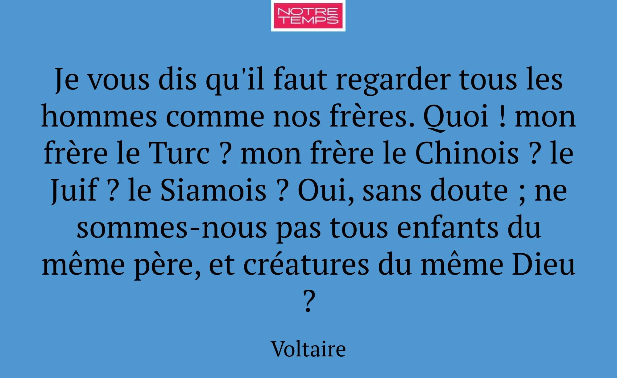 Je vous dis qu'il faut regarder tous les hommes co...