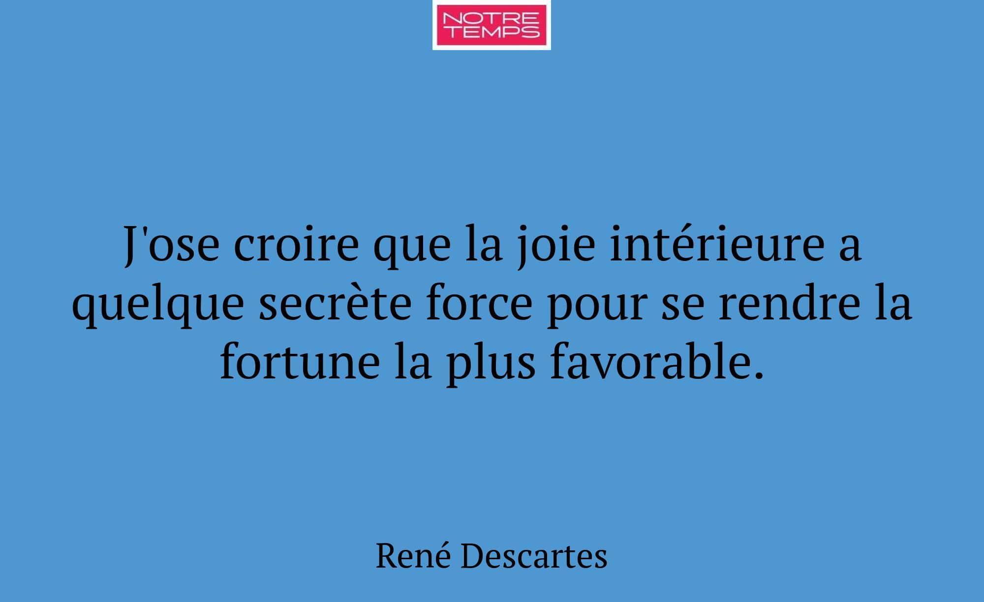 J'ose croire que la joie intérieure a quelque secr...