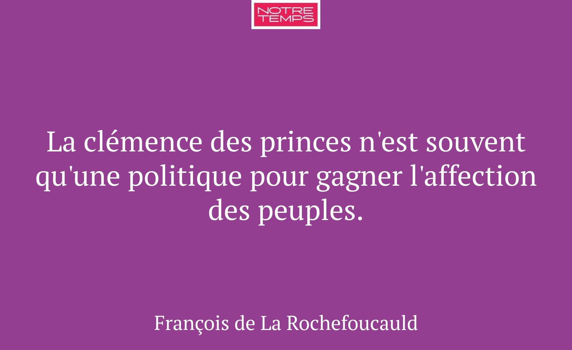La clémence des princes n'est souvent qu'une polit...