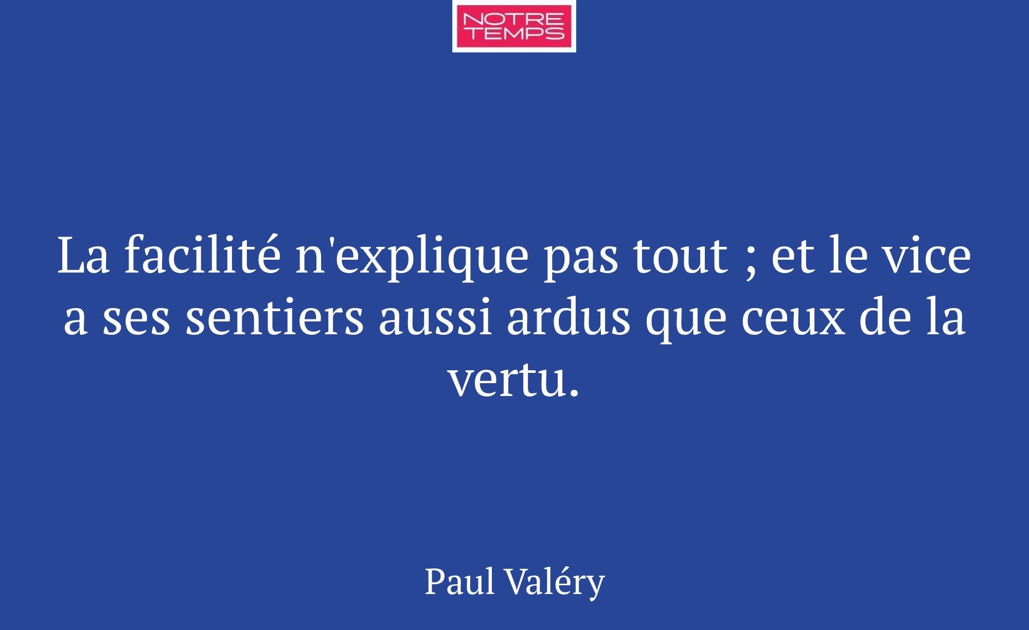 La facilité n'explique pas tout ; et le vice a ses...