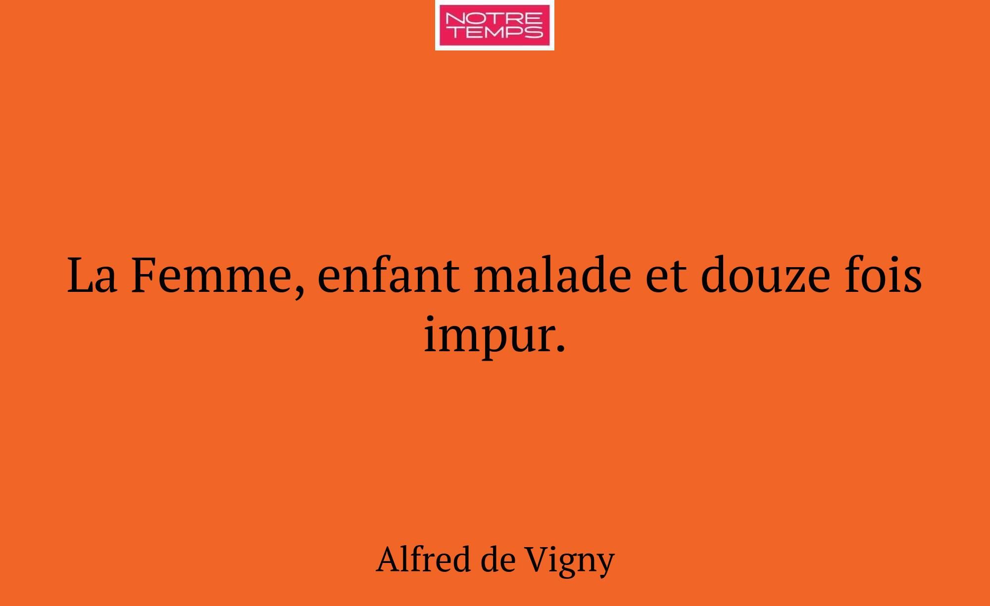 La Femme, enfant malade et douze fois impur.
