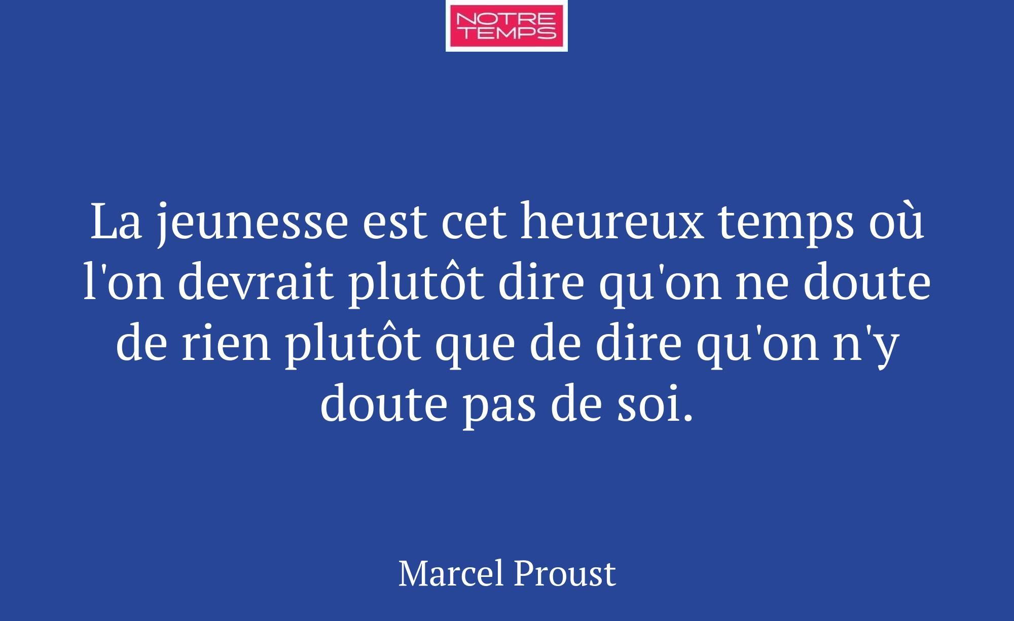 La jeunesse est cet heureux temps où l'on devrait...