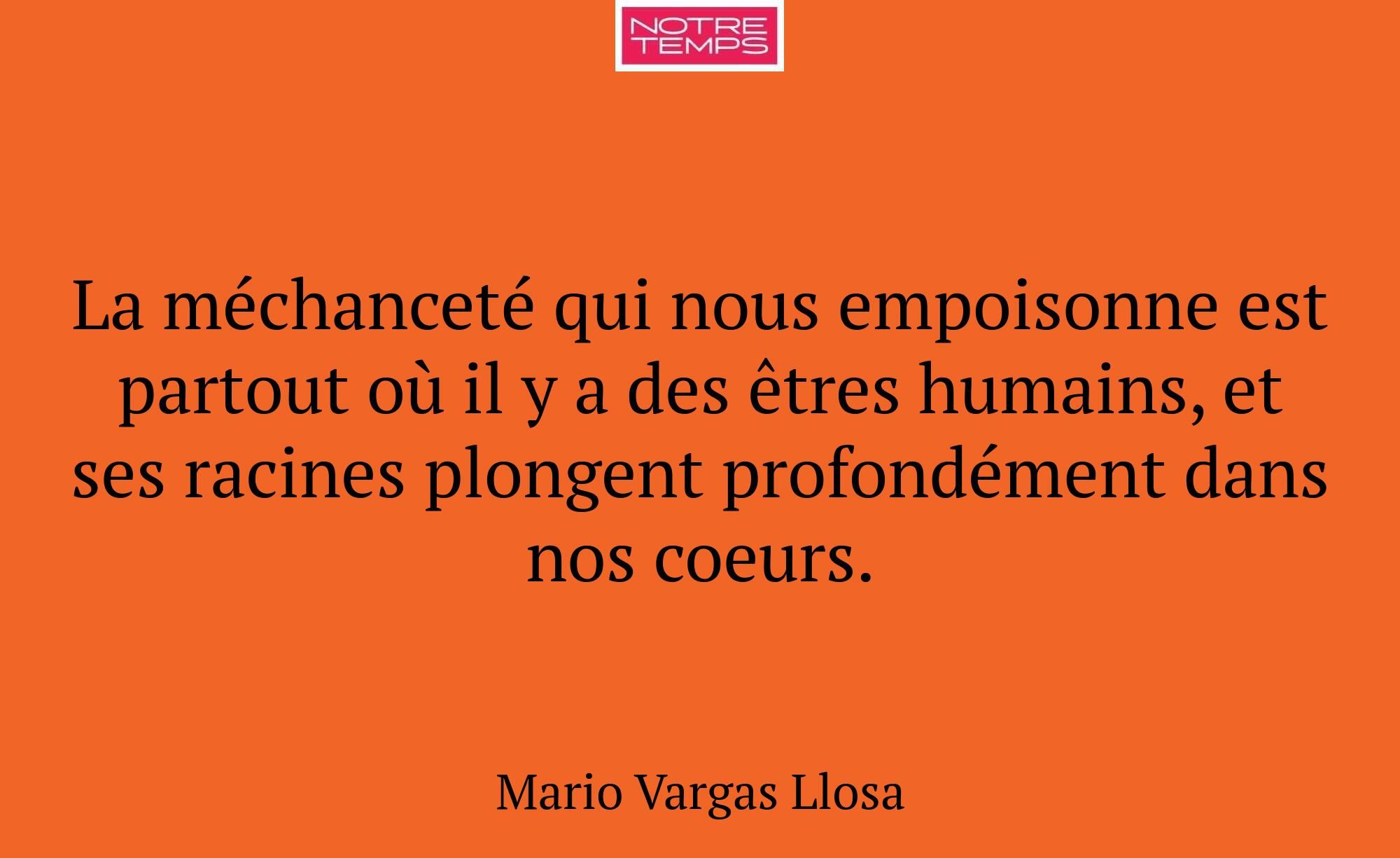 La méchanceté qui nous empoisonne est partout où i...