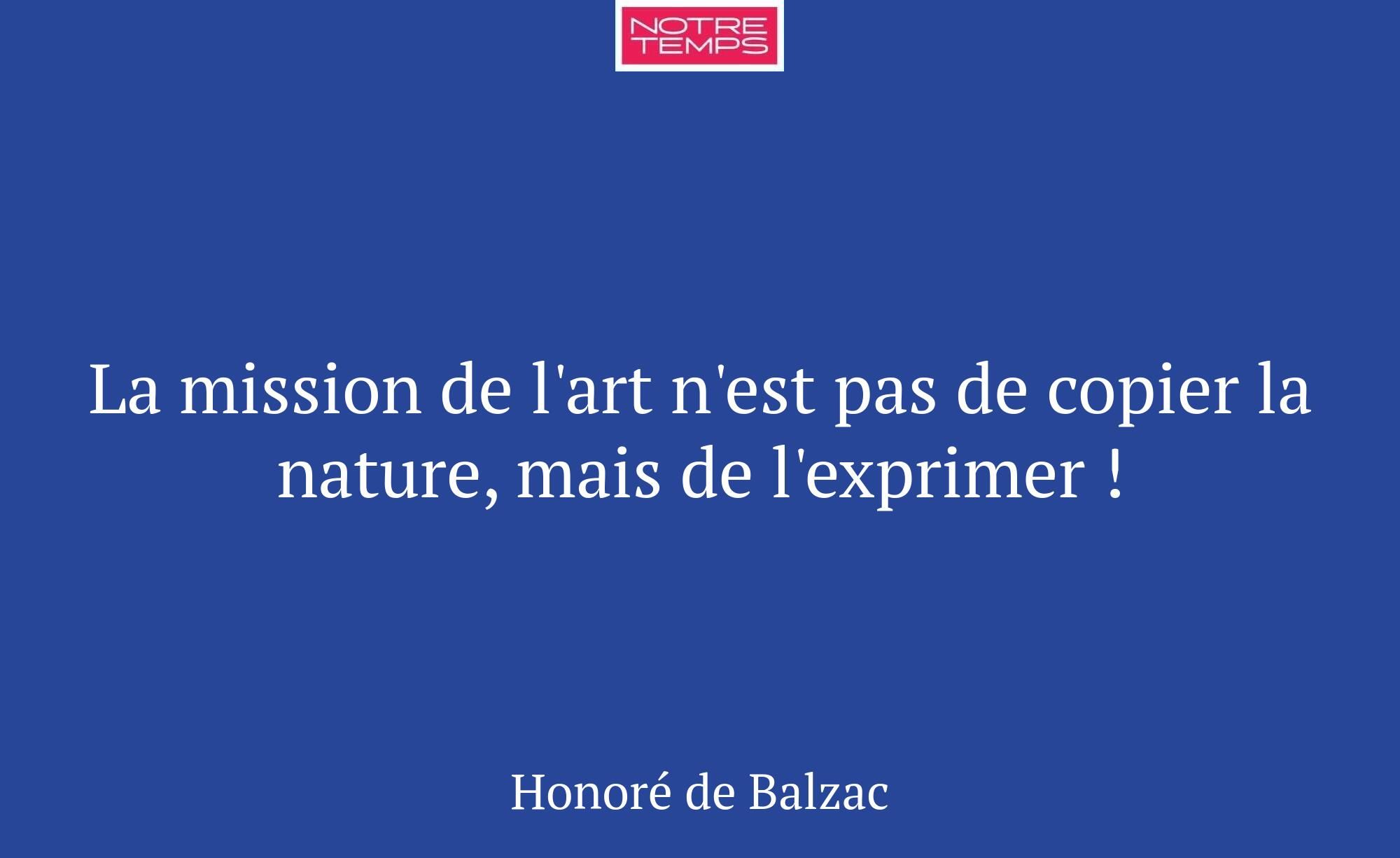 La mission de l'art n'est pas de copier la nature,...