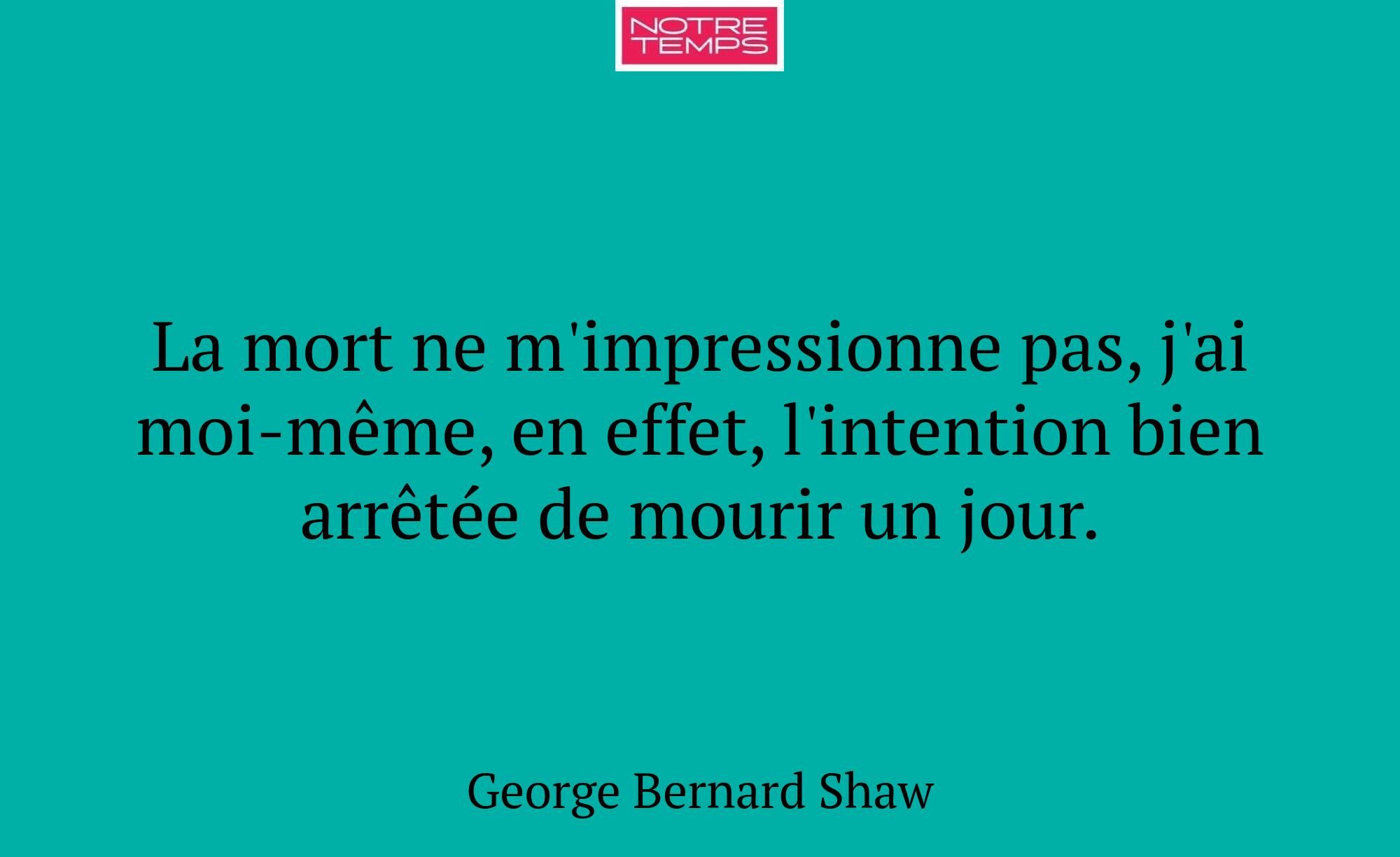 La mort ne m'impressionne pas, j'ai moi-même, en e...