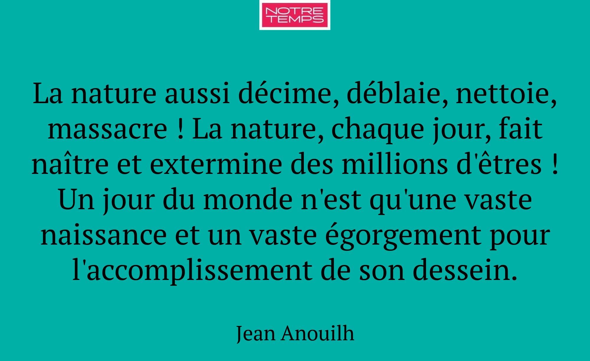 La nature aussi décime, déblaie, nettoie, massacre...