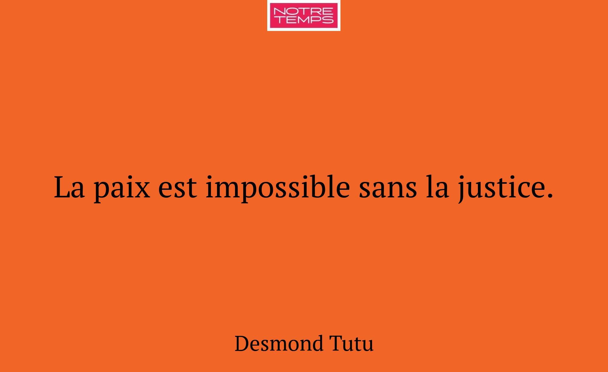 La paix est impossible sans la justice.
