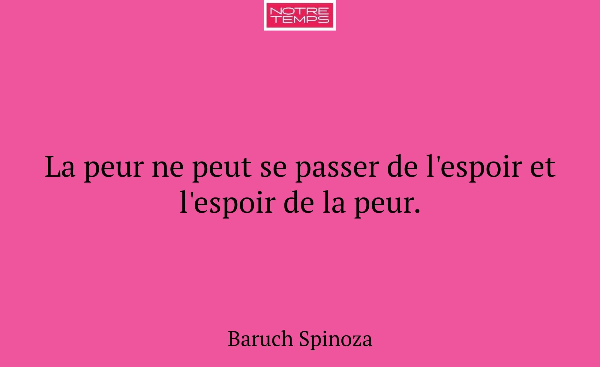 La peur ne peut se passer de l'espoir et l'espoir...