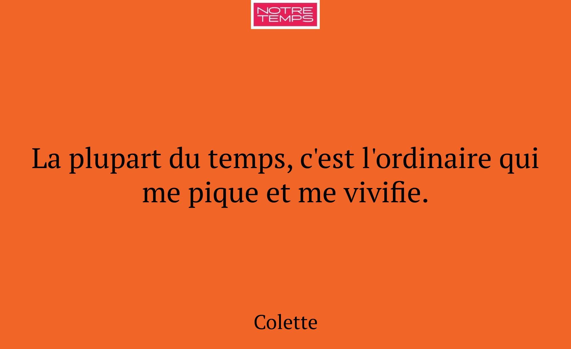 La plupart du temps, c'est l'ordinaire qui me piqu...