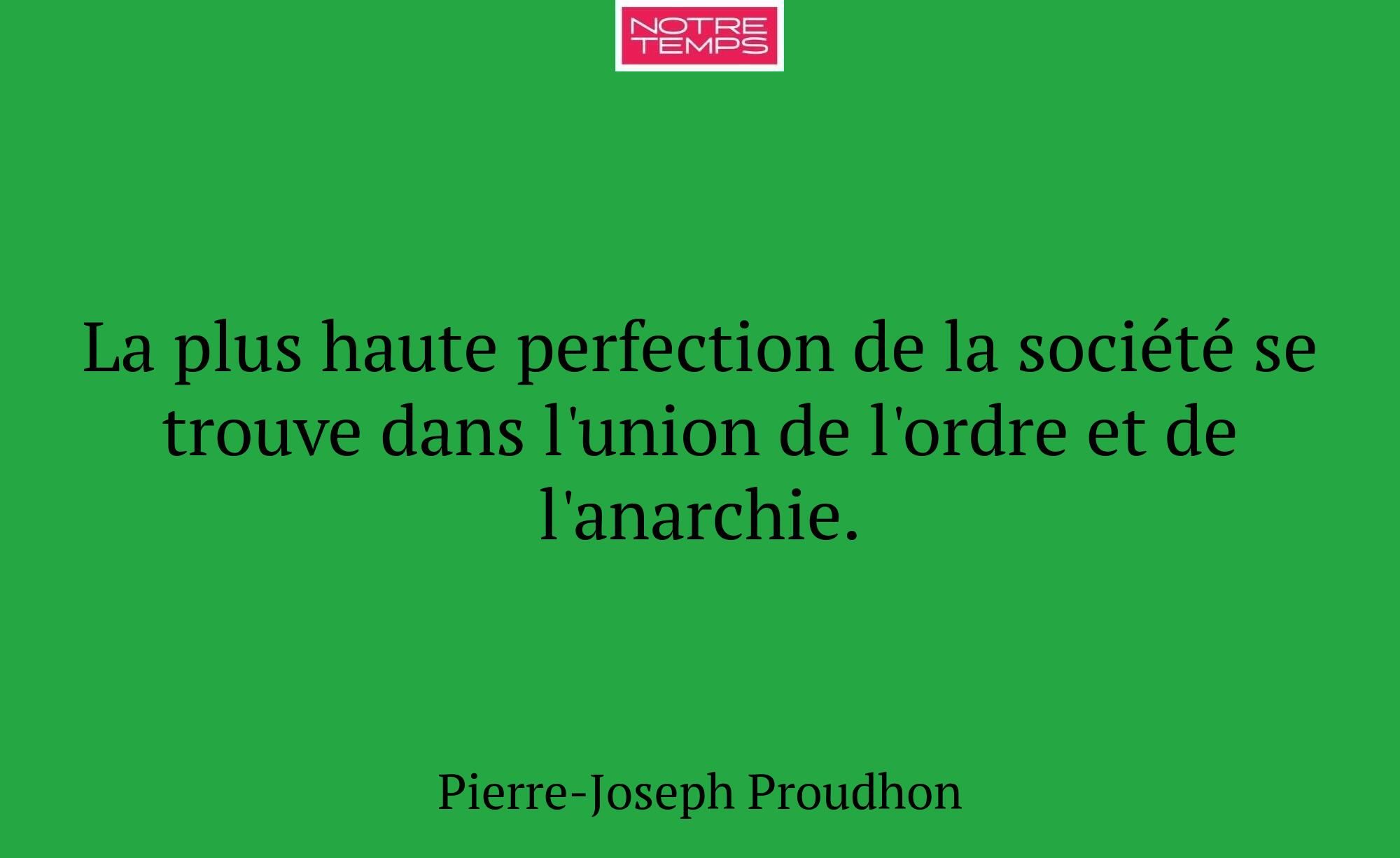 La plus haute perfection de la société se trouve d...