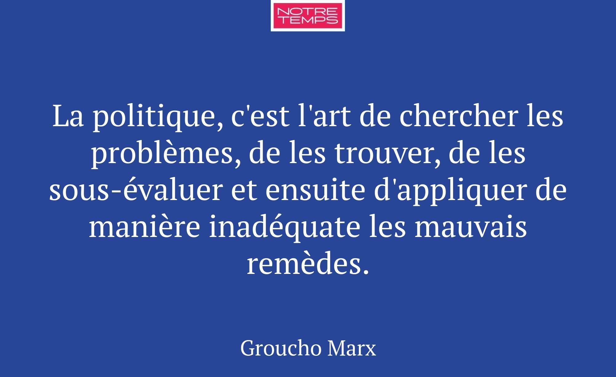 La politique, c'est l'art de chercher les problème...