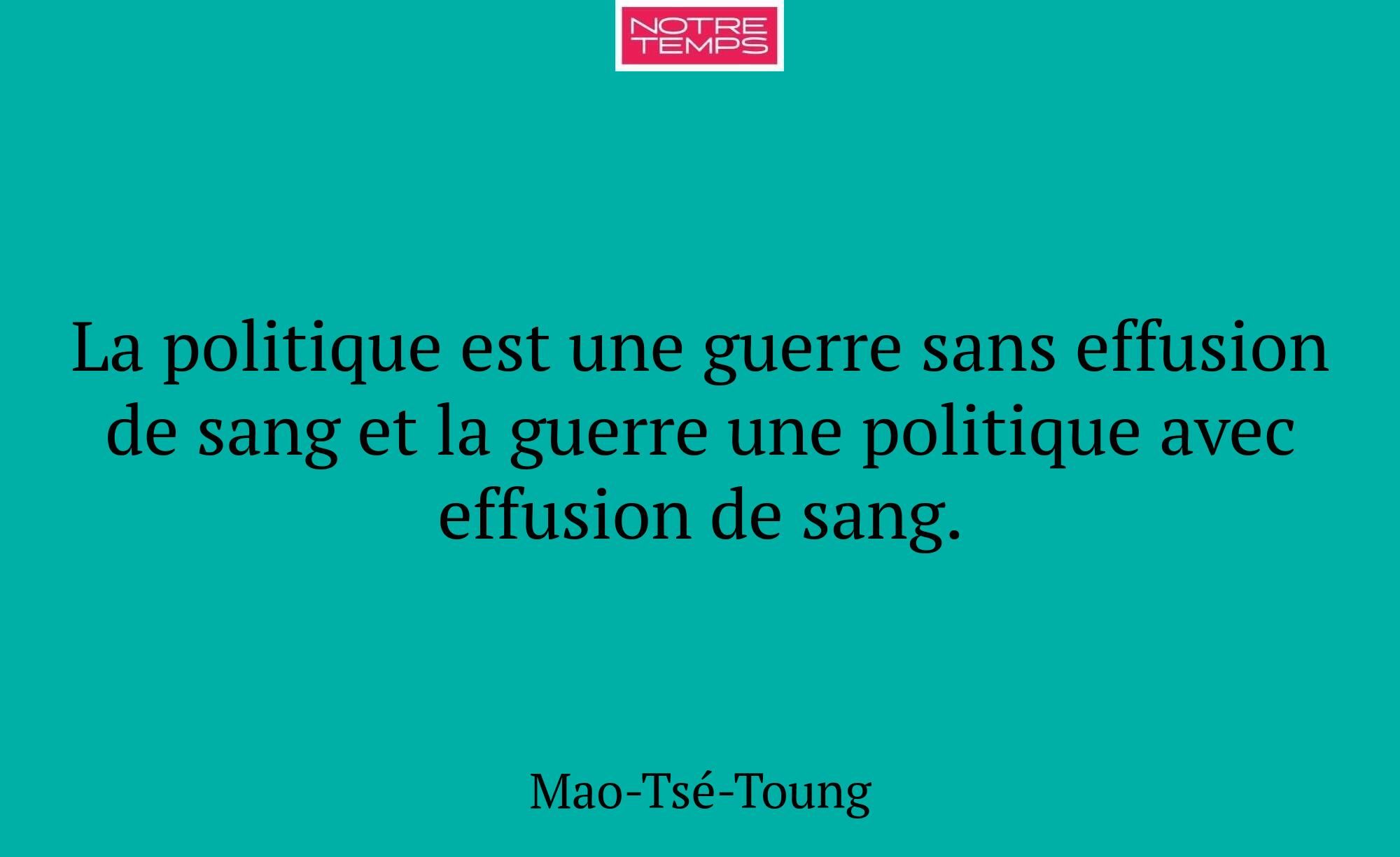 La politique est une guerre sans effusion de sang...