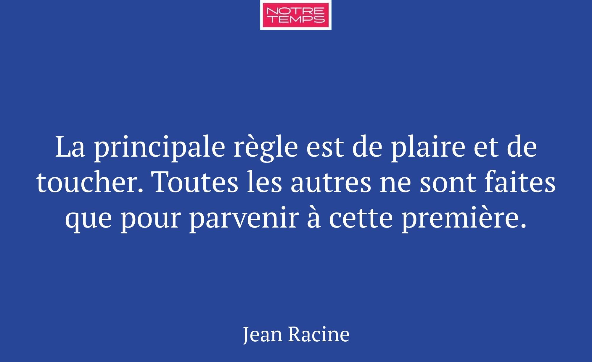 La principale règle est de plaire et de toucher. T...