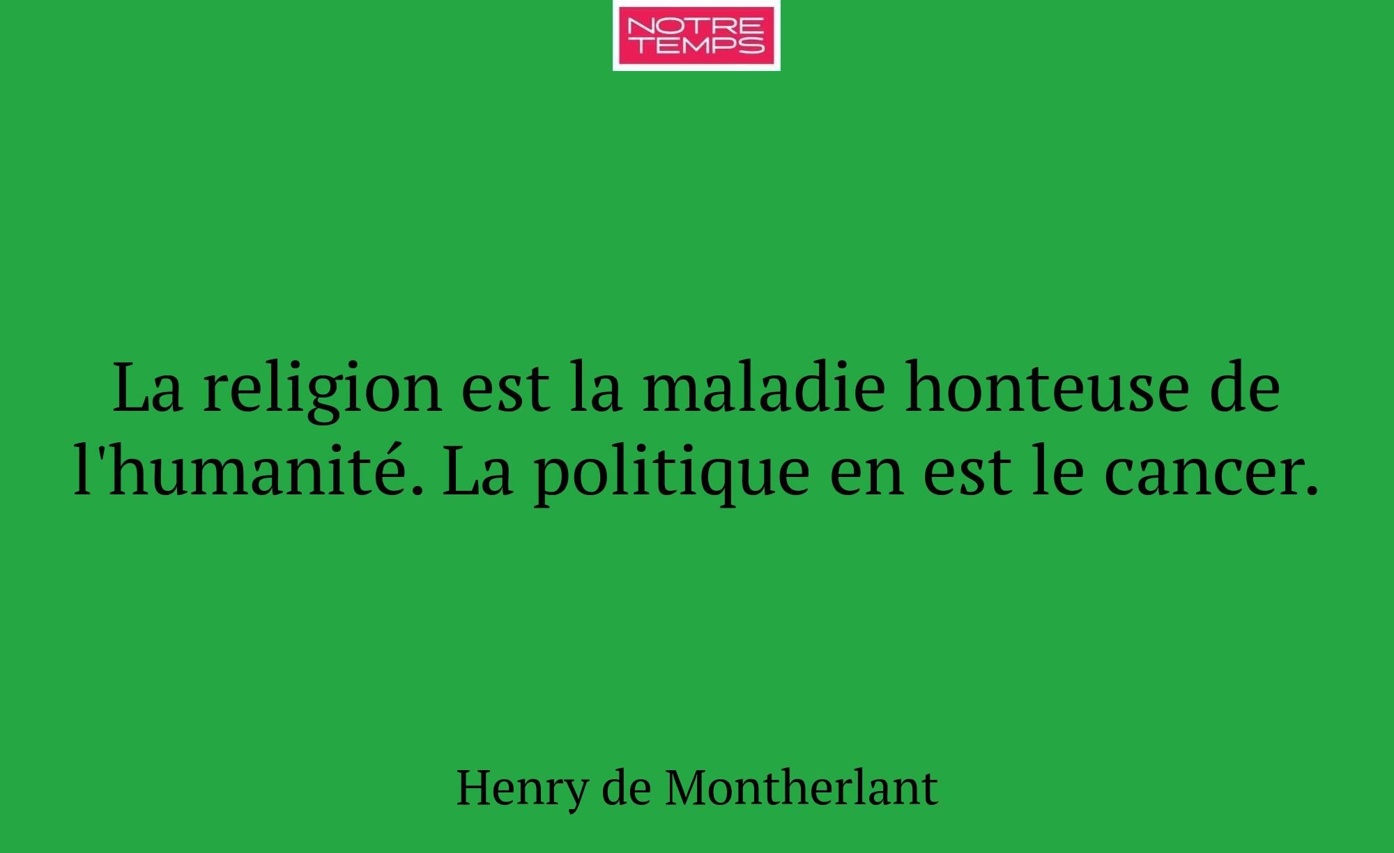 La religion est la maladie honteuse de l'humanité....