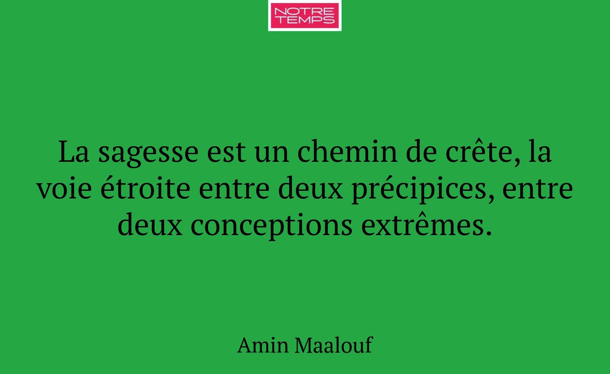 La sagesse est un chemin de crête, la voie étroite...
