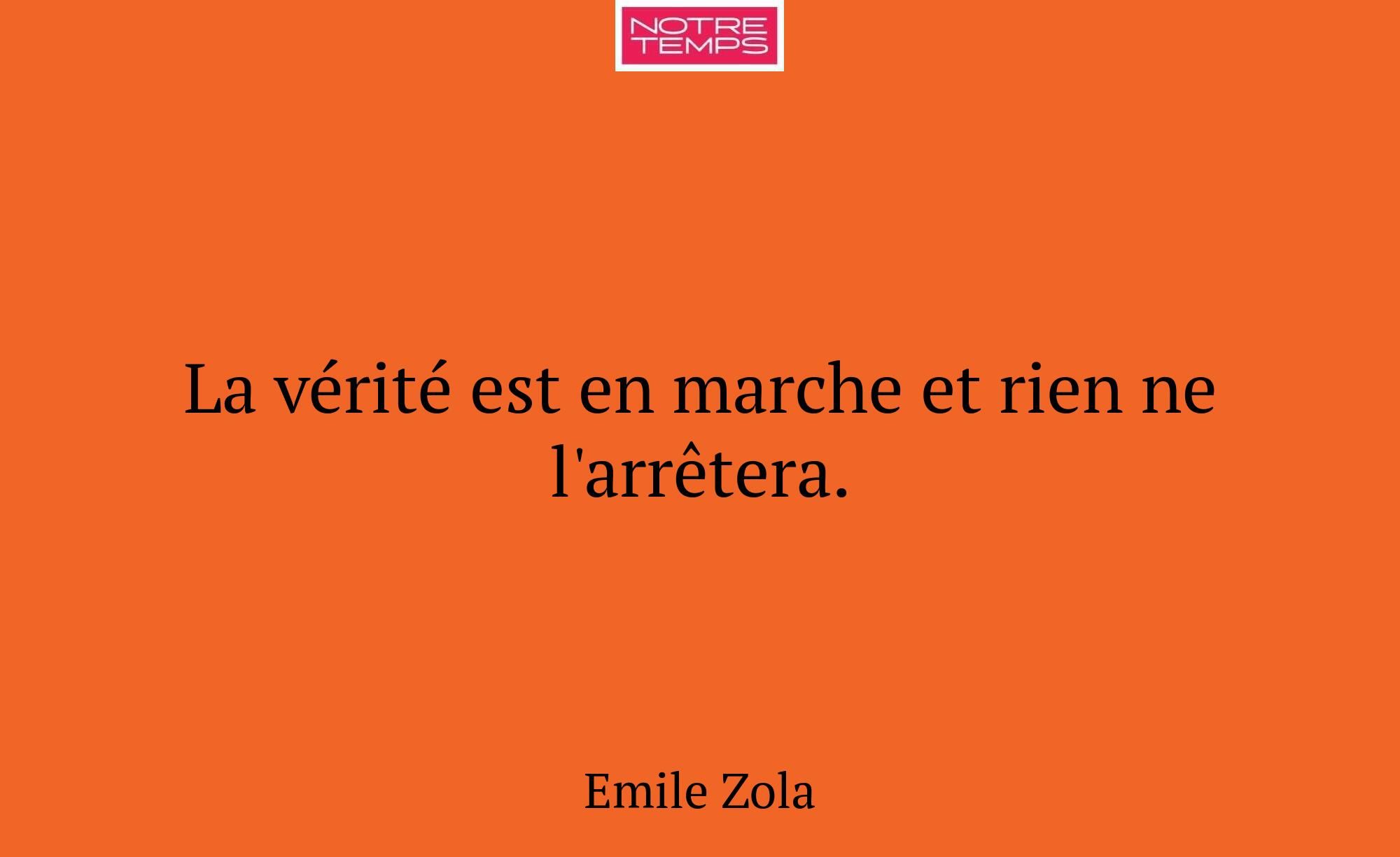 La vérité est en marche et rien ne l'arrêtera.