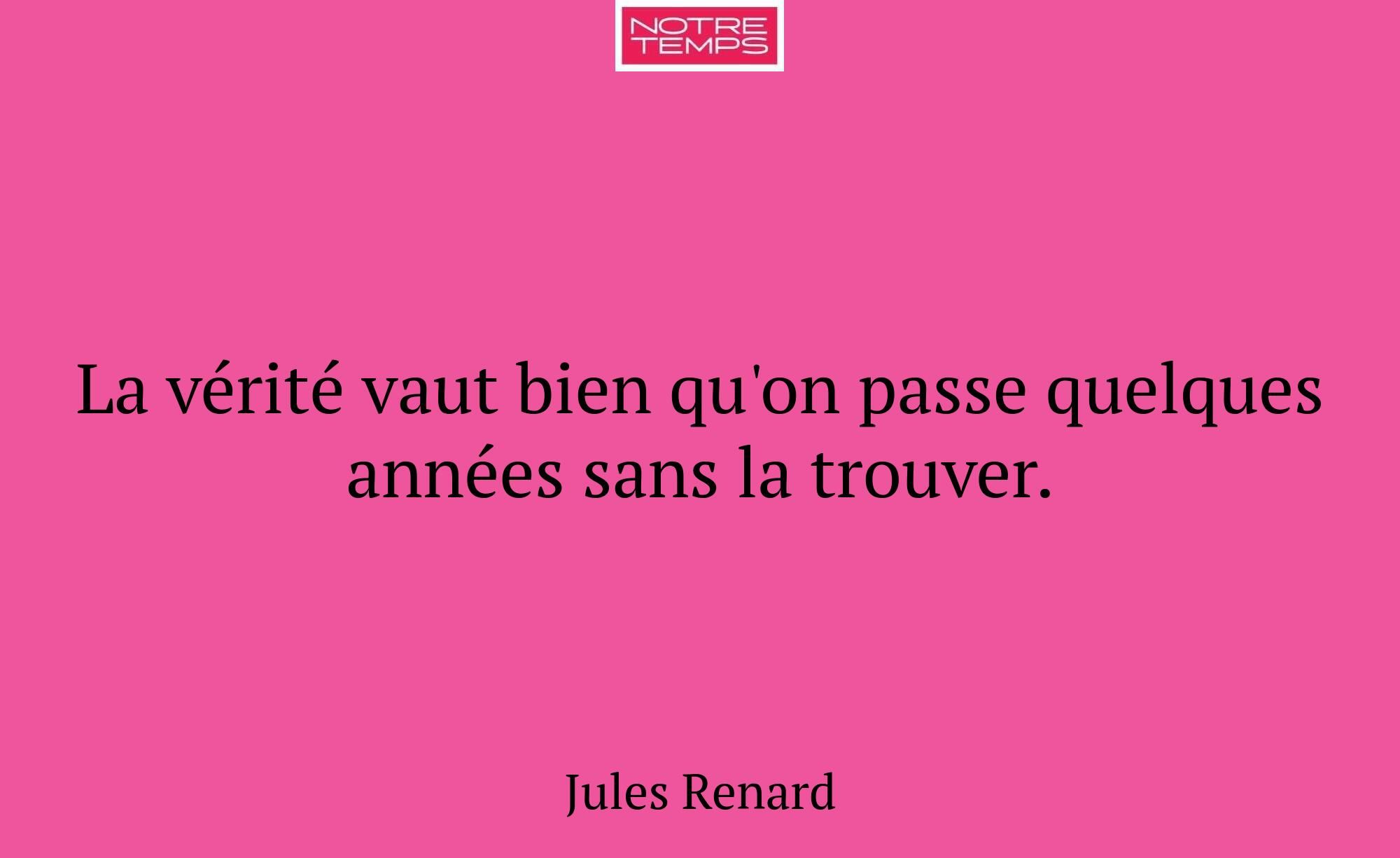 La vérité vaut bien qu'on passe quelques années sa...