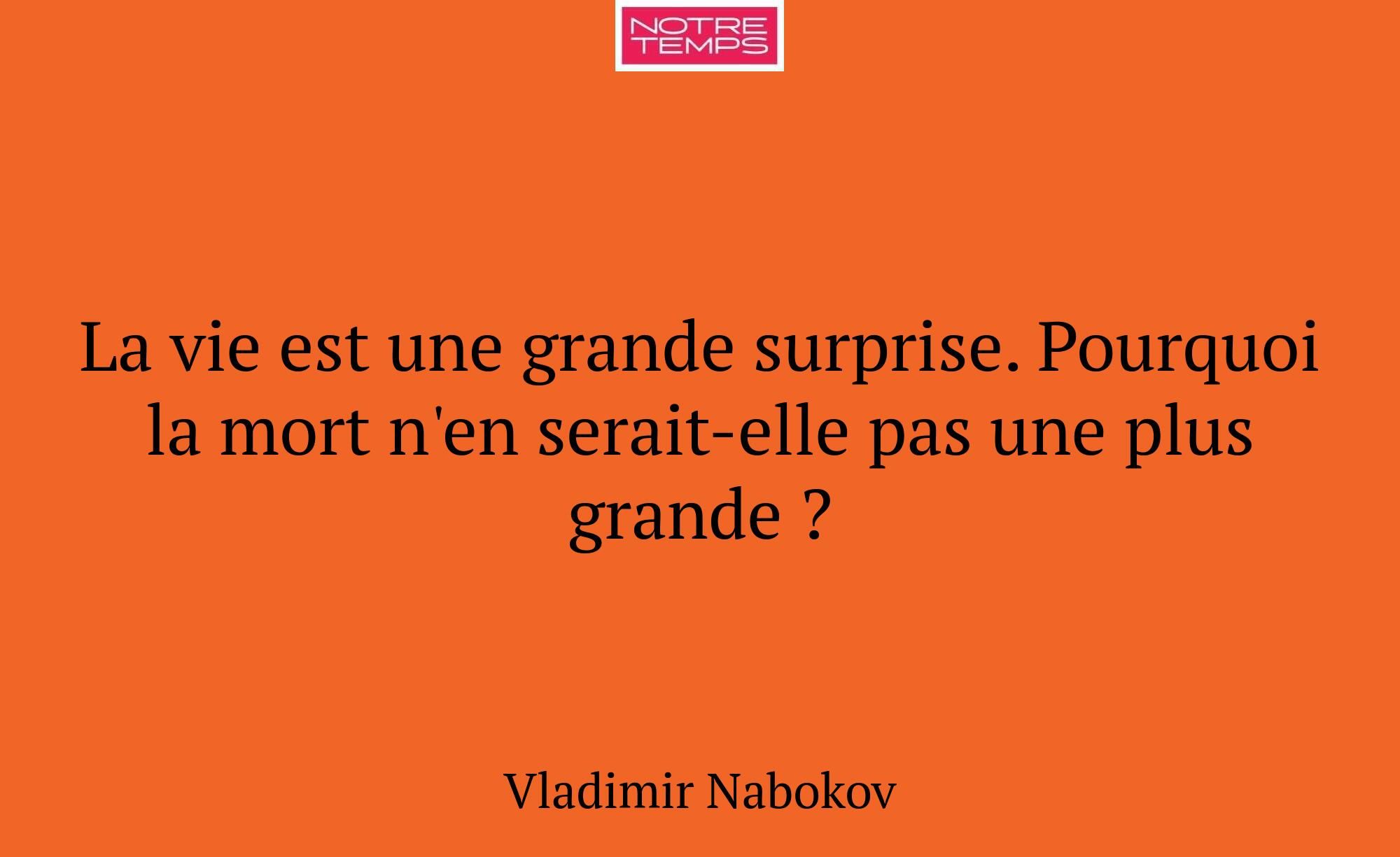 La vie est une grande surprise. Pourquoi la mort n...