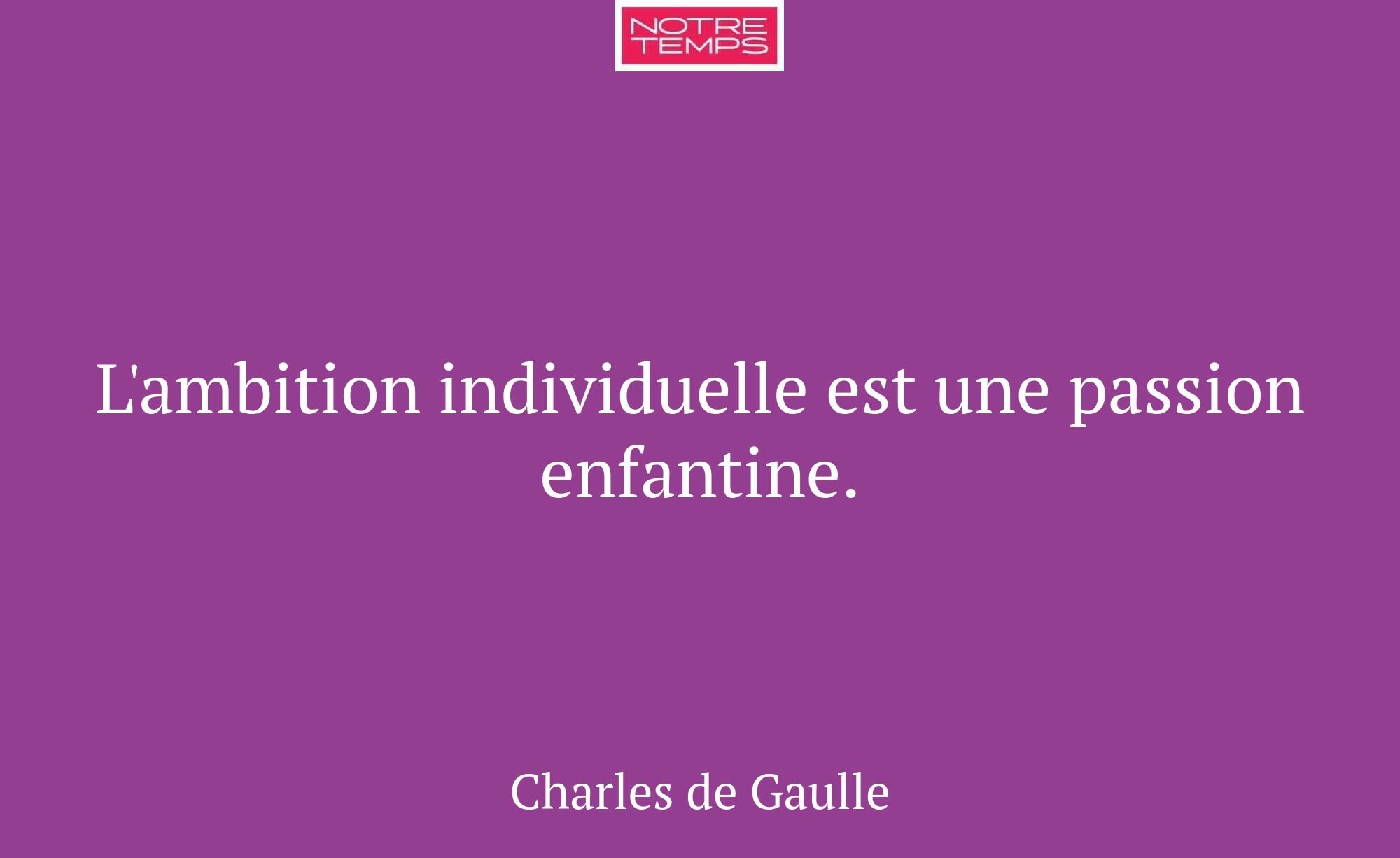 L'ambition individuelle est une passion enfantine.