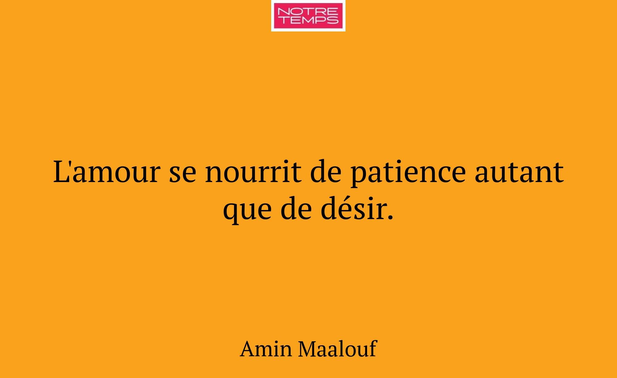 L'amour se nourrit de patience autant que de désir...