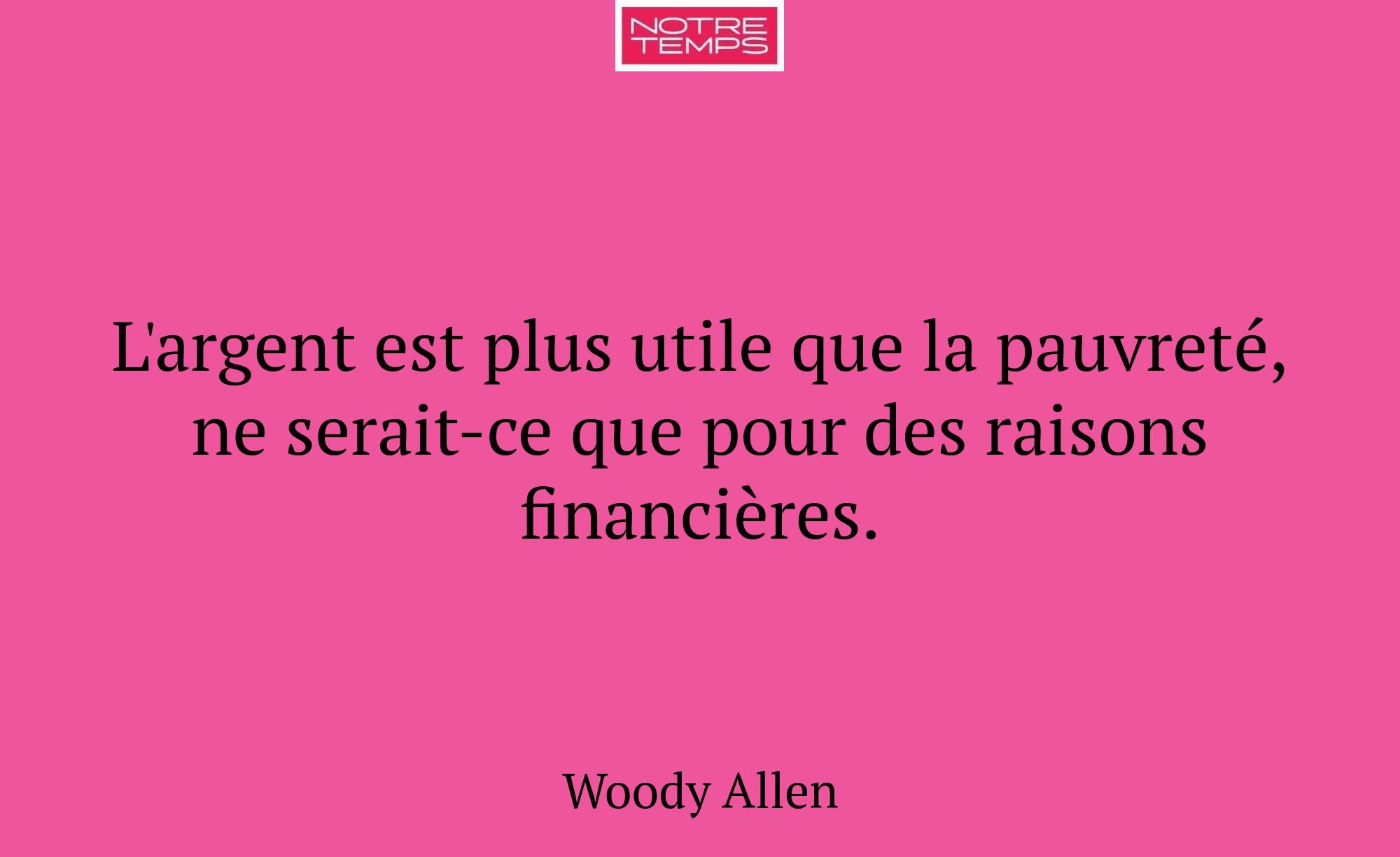 L'argent est plus utile que la pauvreté, ne serait...