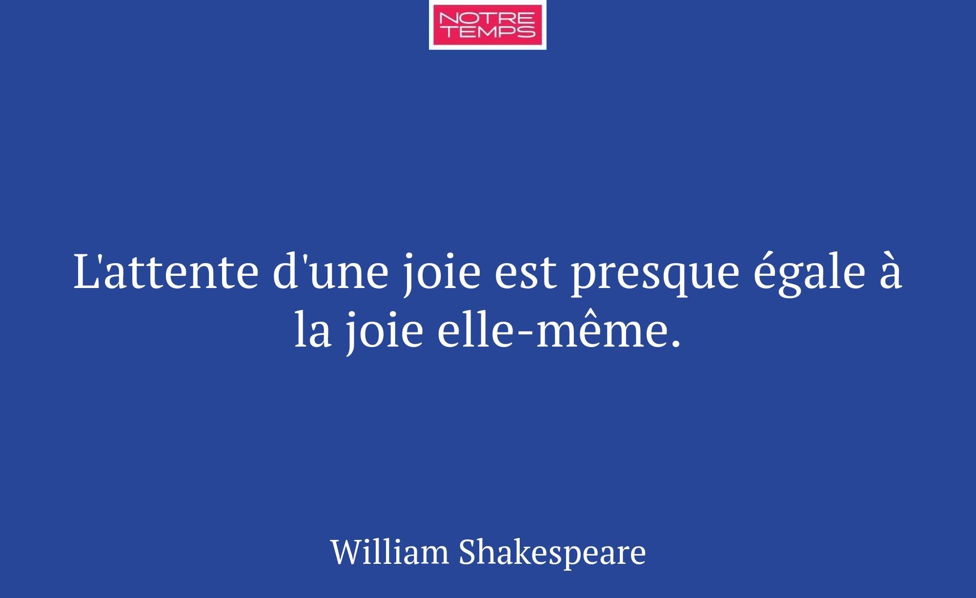 L'attente d'une joie est presque égale à la joie e...
