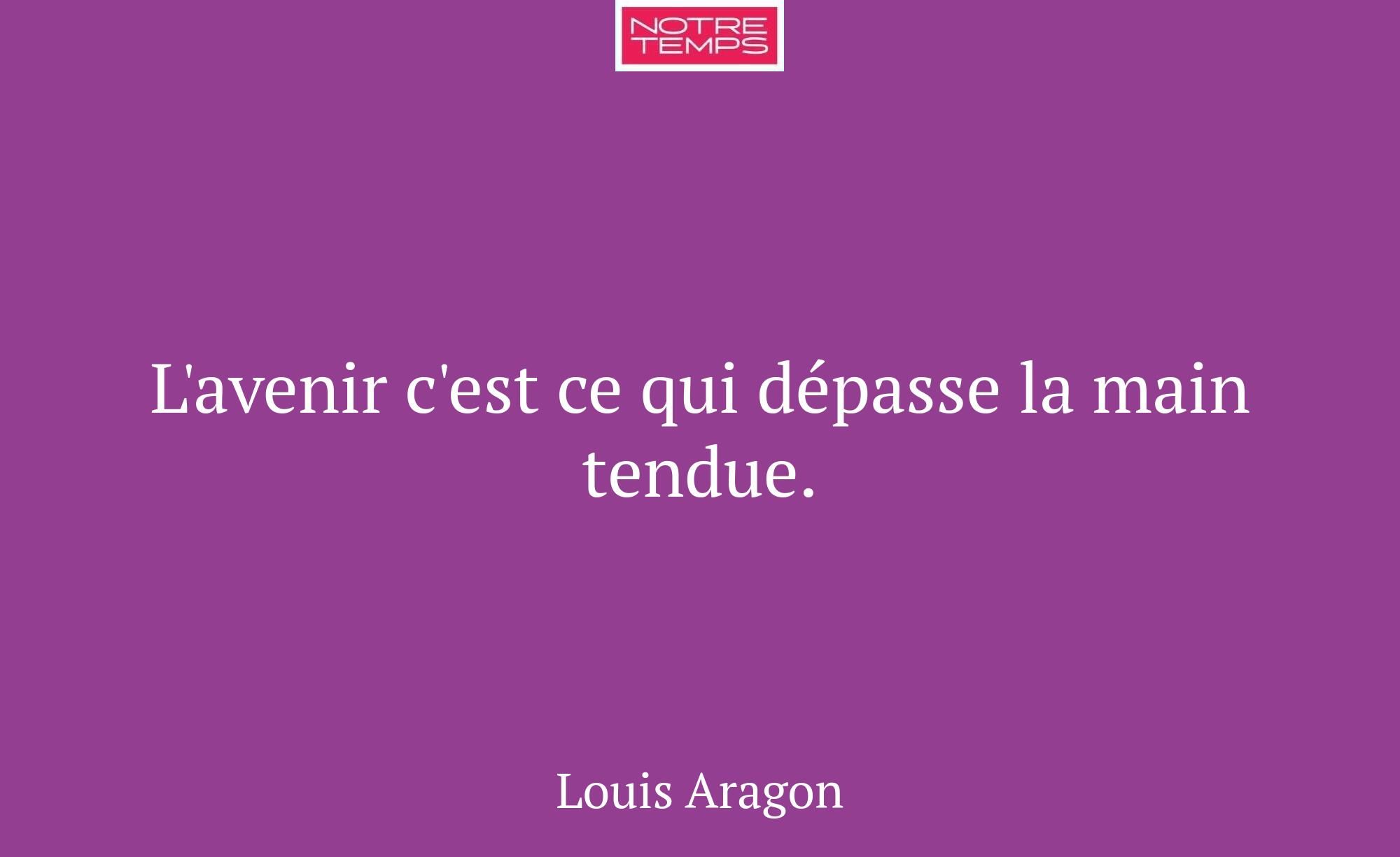 L'avenir c'est ce qui dépasse la main tendue.