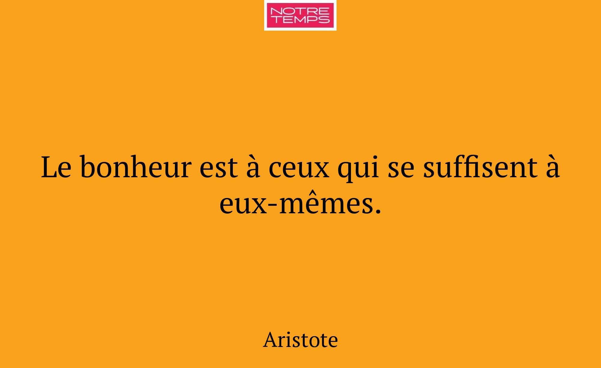 Le bonheur est à ceux qui se suffisent à eux-mêmes...