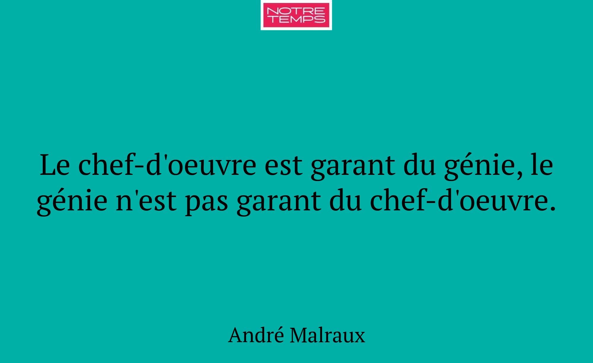 Le chef-d'oeuvre est garant du génie, le génie n'e...