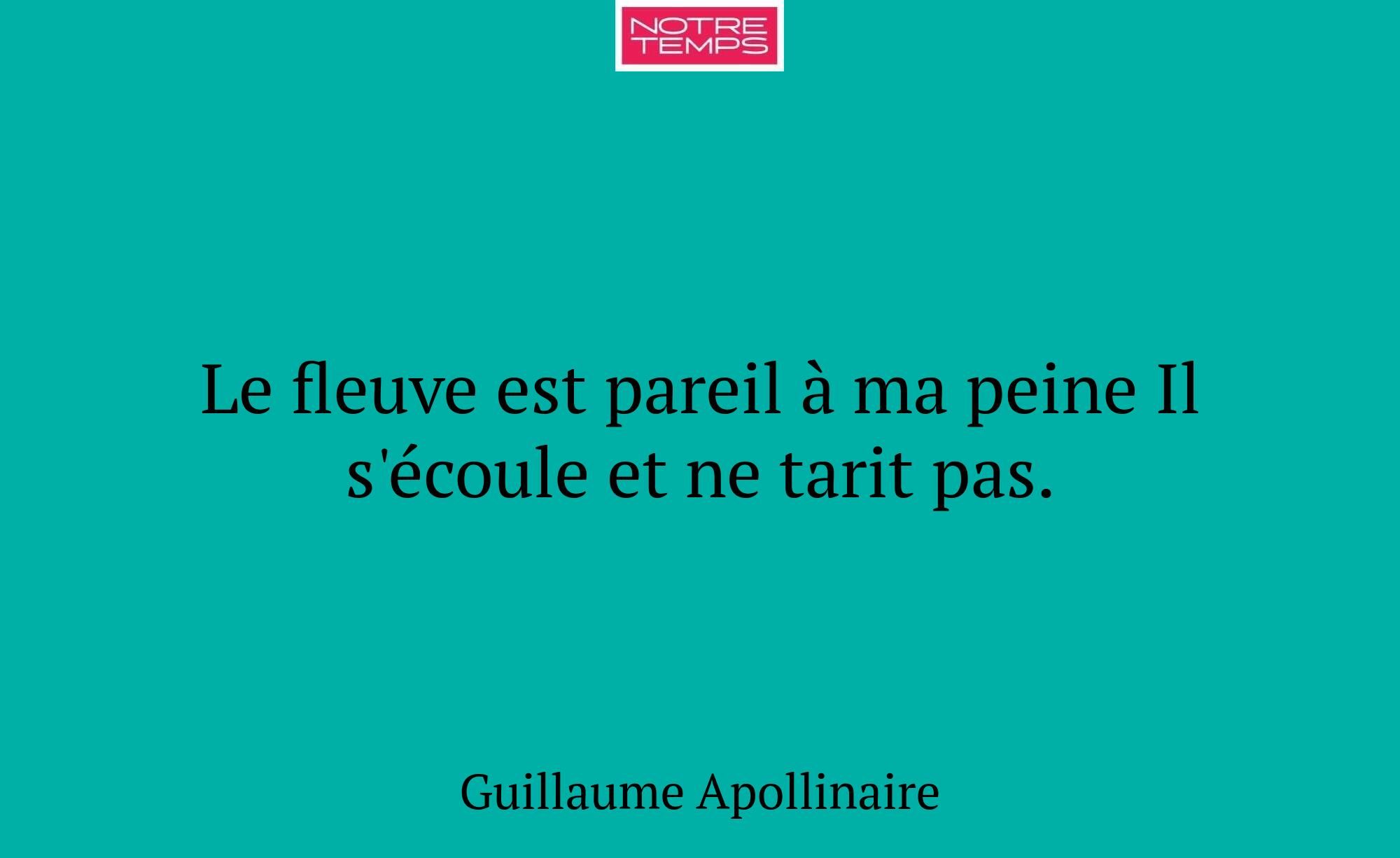 Le fleuve est pareil à ma peine Il s'écoule et ne...