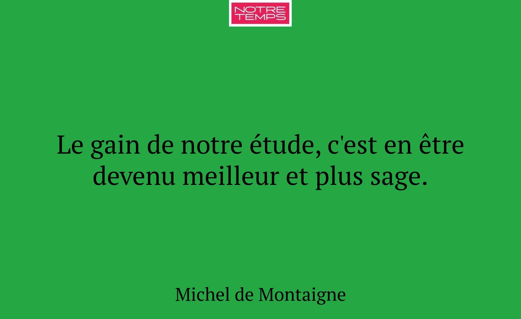 Le gain de notre étude, c'est en être devenu meill...