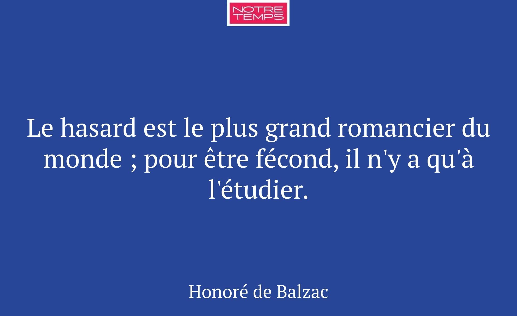 Le hasard est le plus grand romancier du monde ; p...