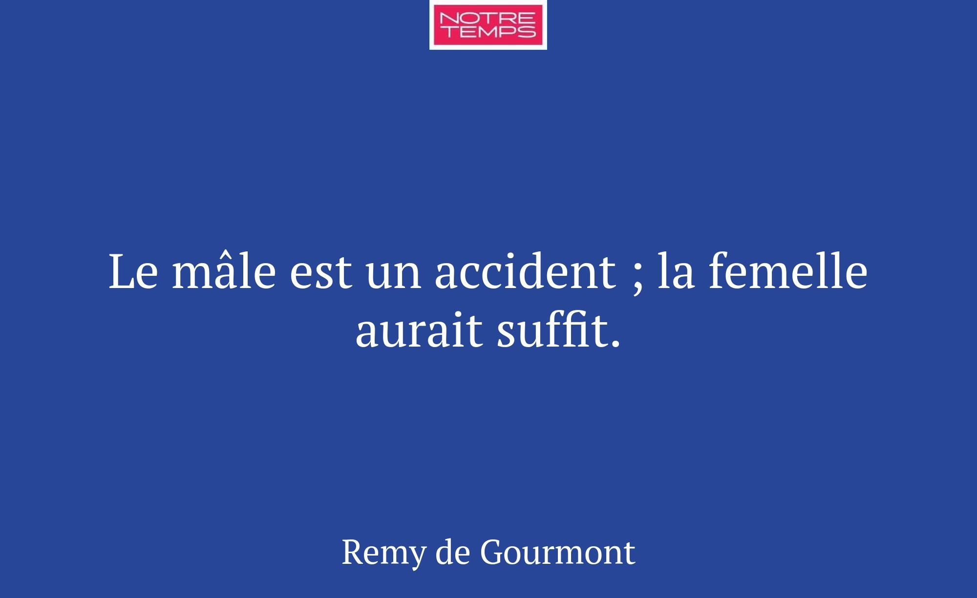 Le mâle est un accident ; la femelle aurait suffit...